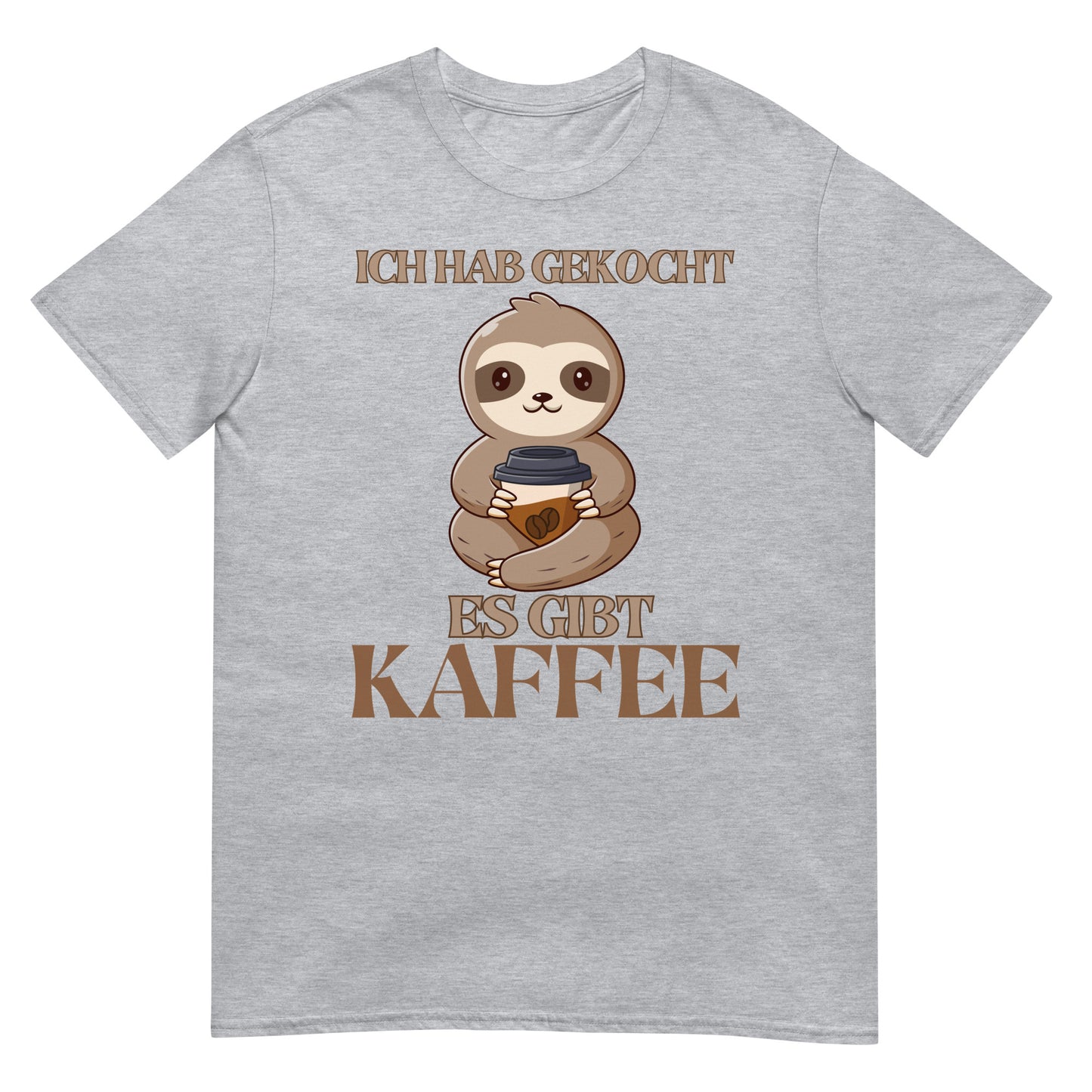 Ich hab gekocht es gibt Kaffee Faultier T-Shirt