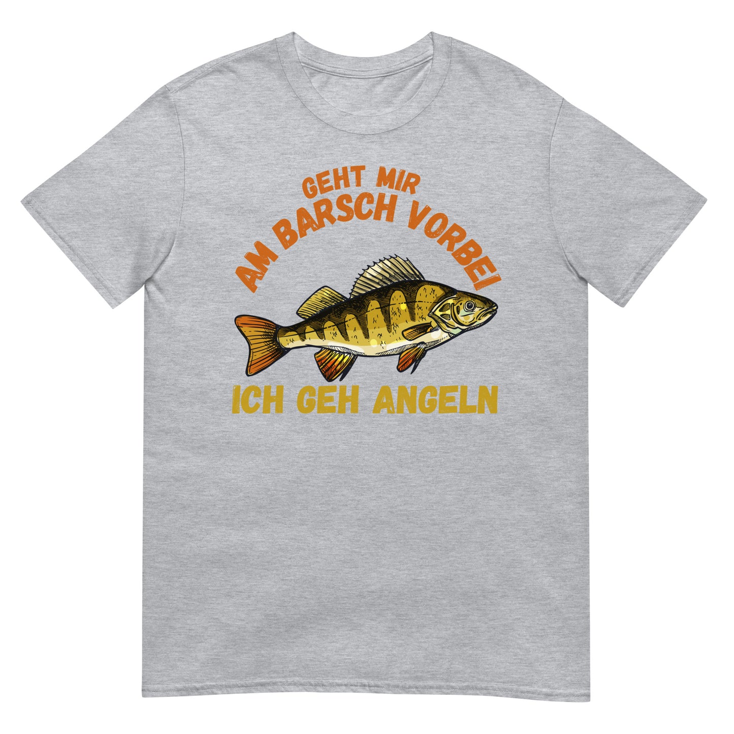 Geht mir Barsch vorbei Angeln Angler T-Shirt