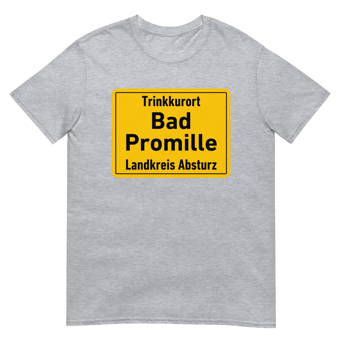 Bad Promille Landkreis Absturz Saufen T-Shirt