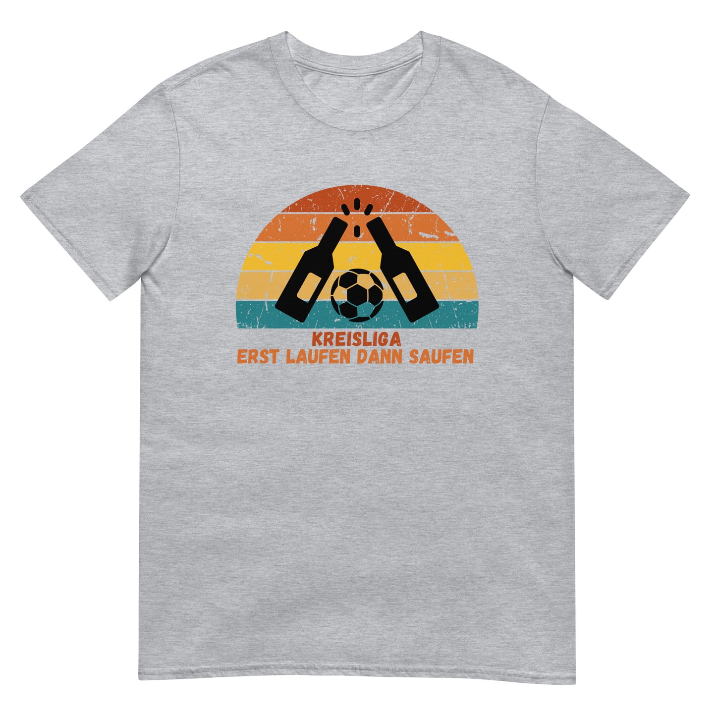 Kreisliga Erst laufen dann saufen Fußball T-Shirt