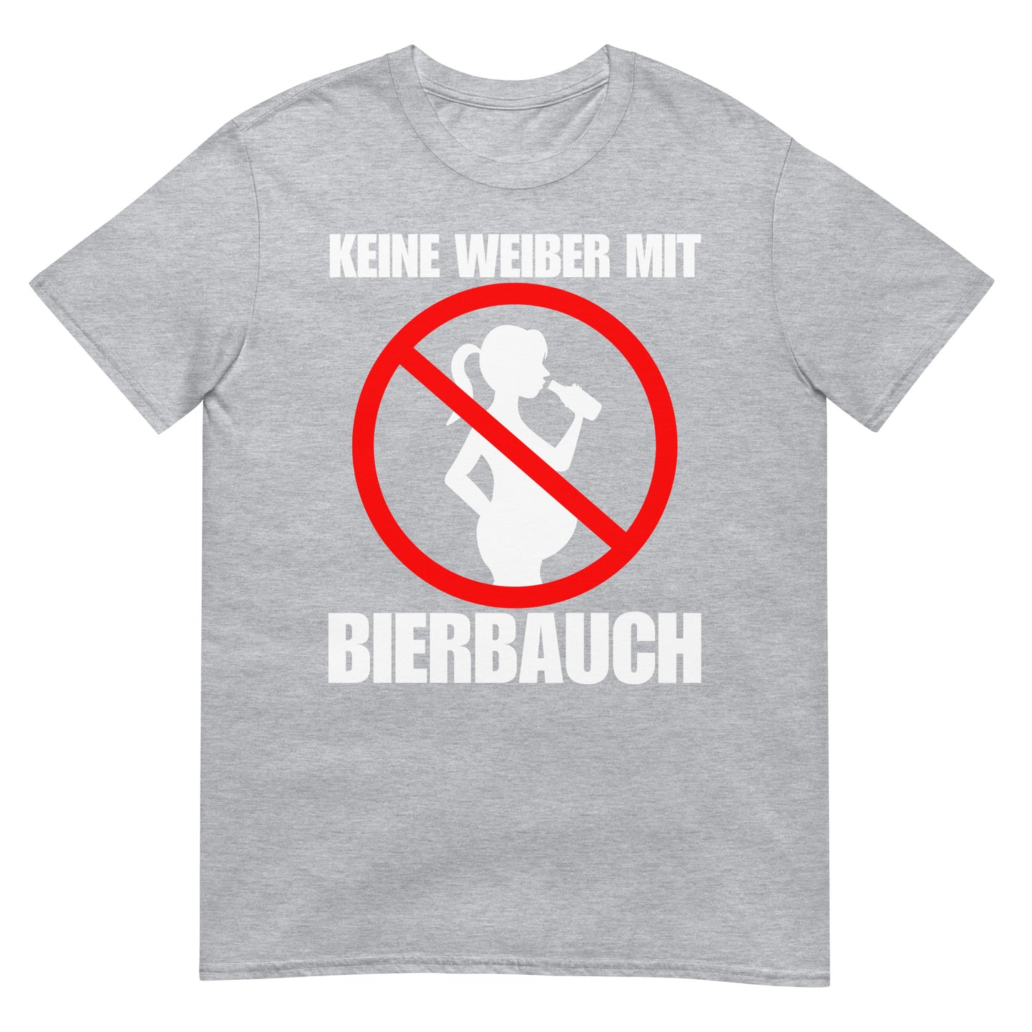 Keine Weiber mit Bierbauch T-Shirt