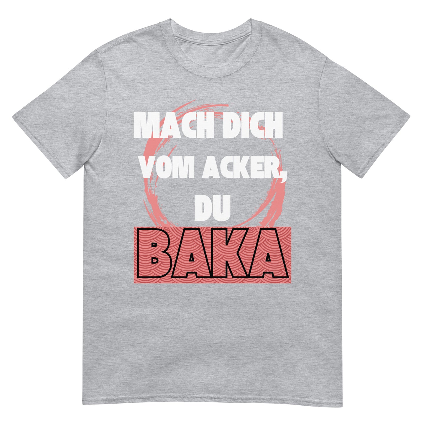 Mach dich vom Acker, du Baka Anime T-Shirt