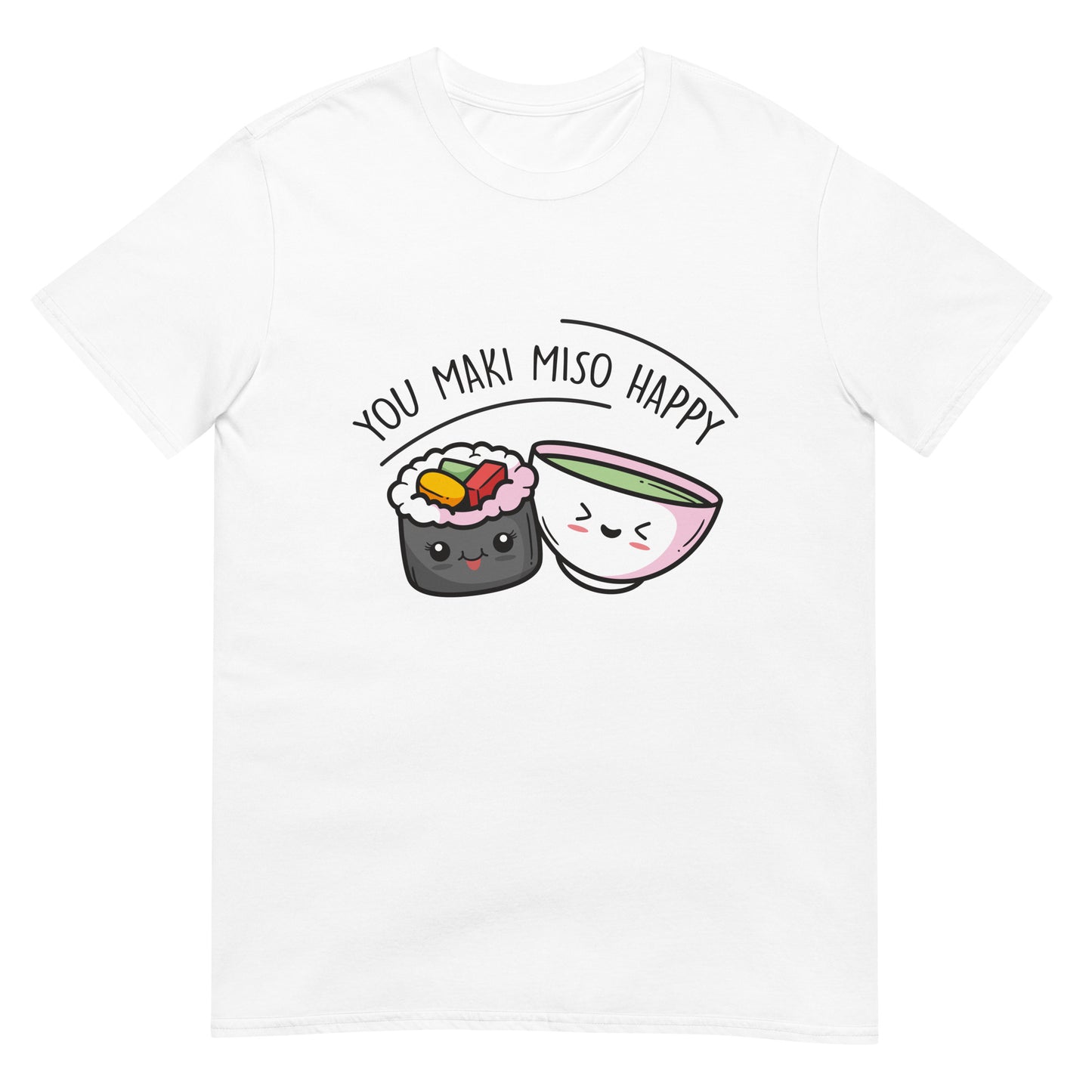 You Maki Miso Happy Sushi T-Shirt