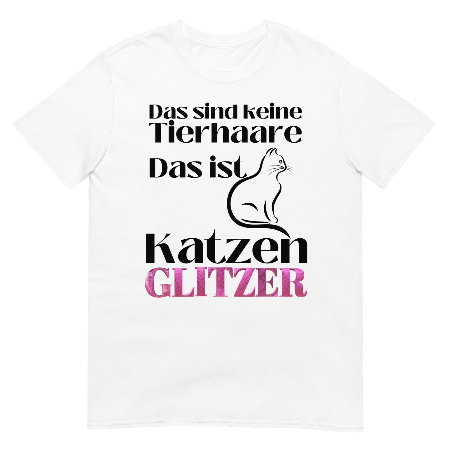Keine Tierhaare das ist Katzenglitzer T-Shirt