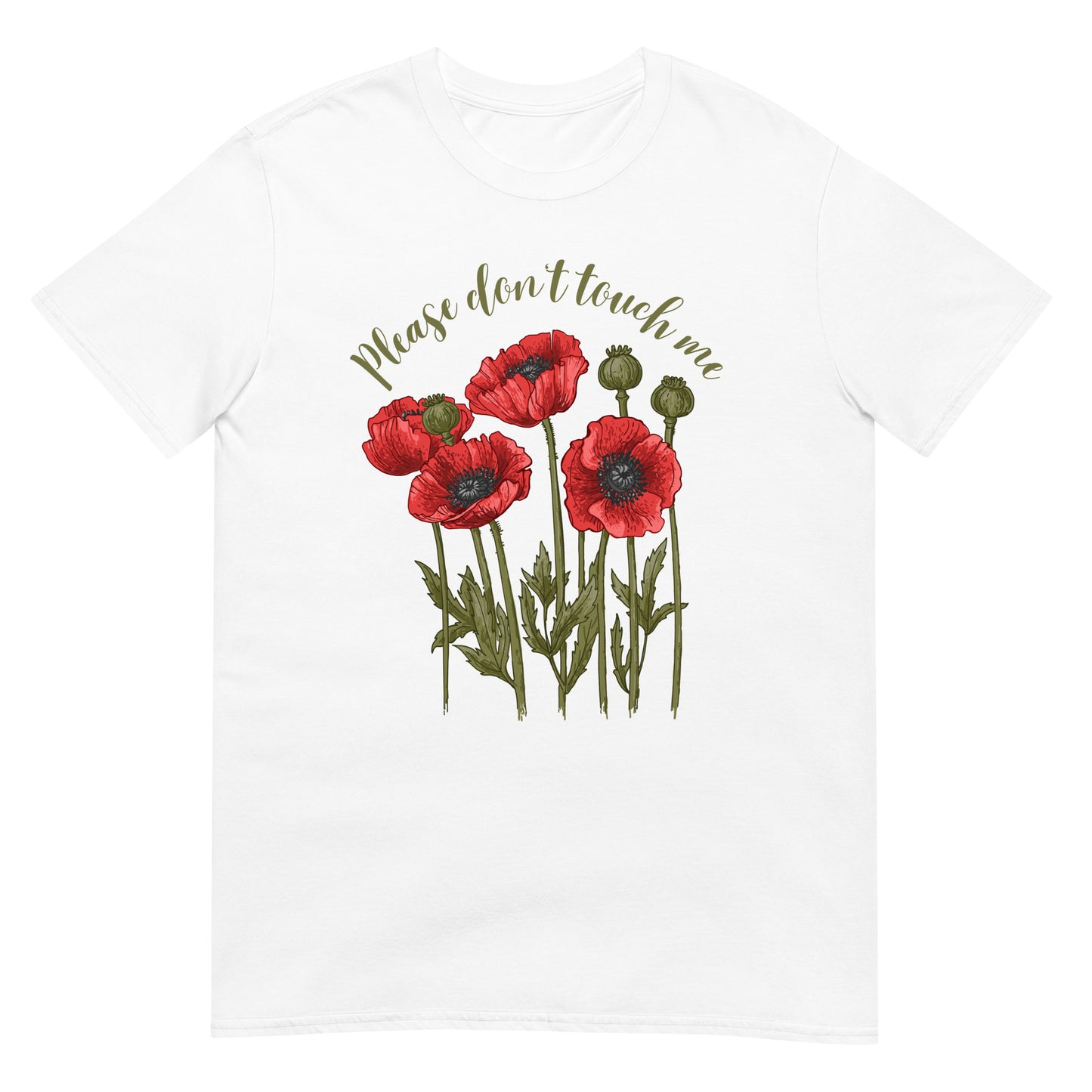 Please don't touch me Poppies T-Shirt