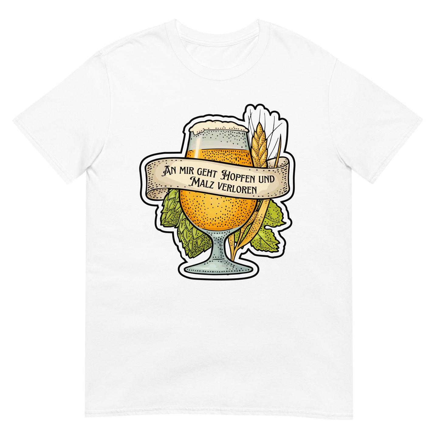 An mir geht Hopfen und Malz verloren Bier T-Shirt