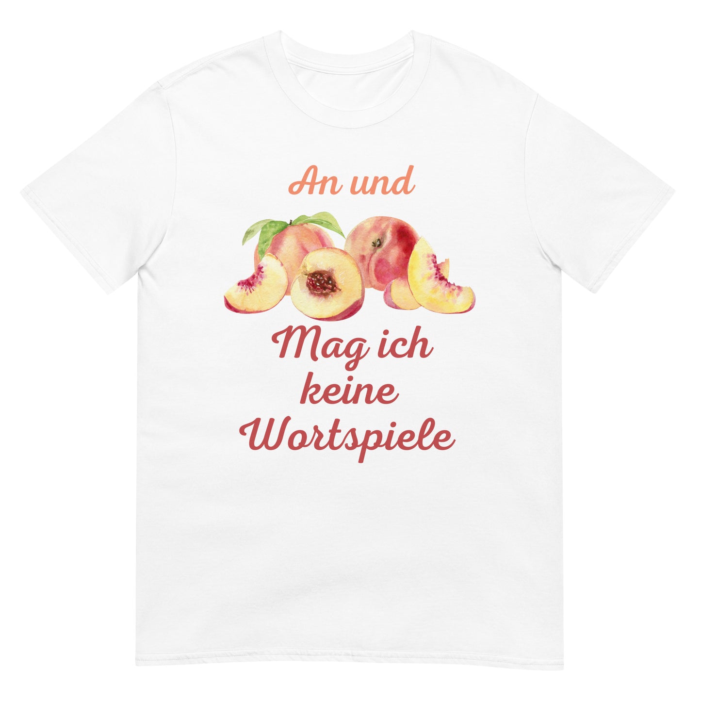 An und Pfirsich mag ich keine Wortspiele T-Shirt