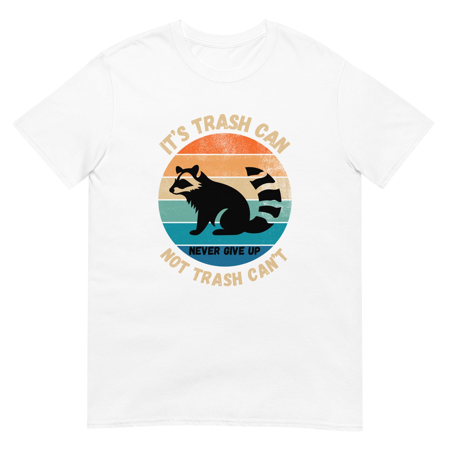 It's trash can not trash can't Waschbär T-Shirt