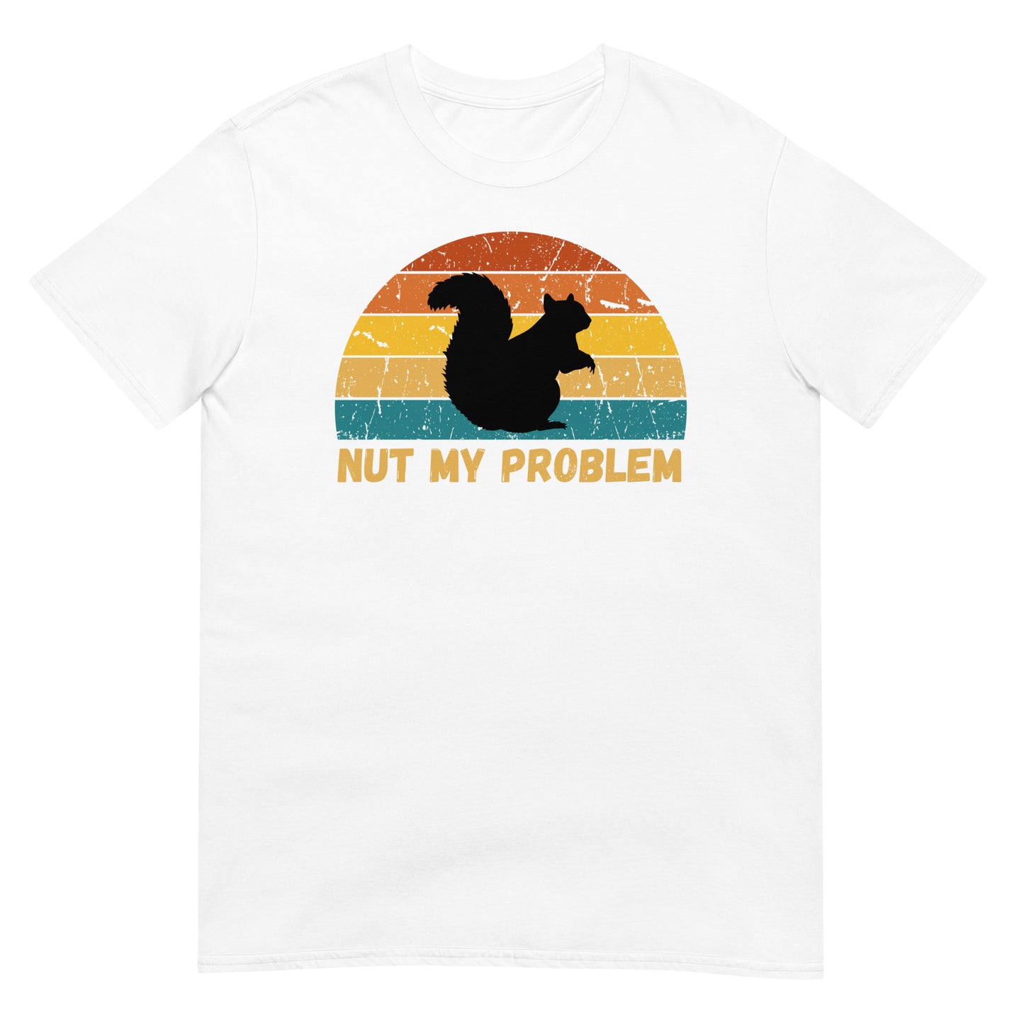 Nut my problem Eichhörnchen T-Shirt