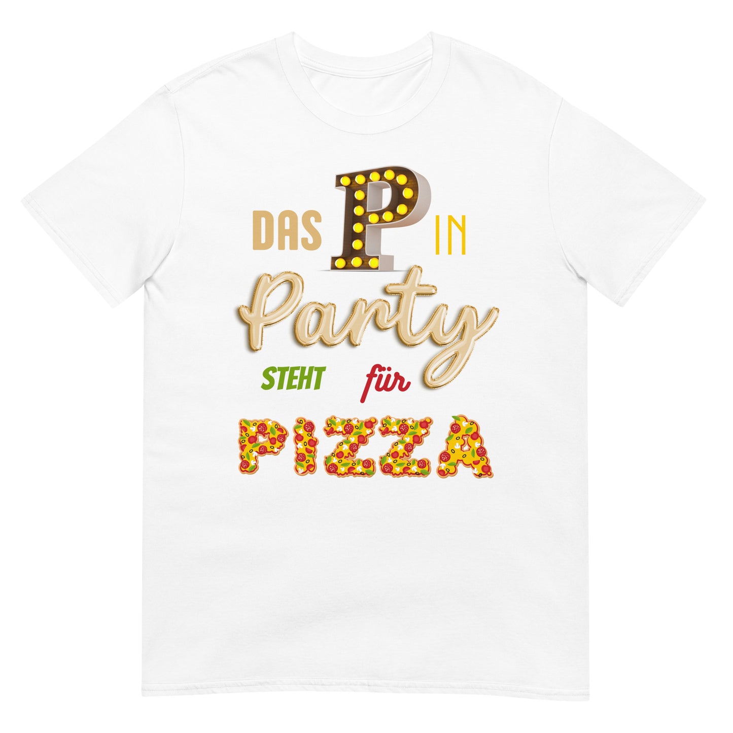 Das P in Party steht für Pizza T-Shirt