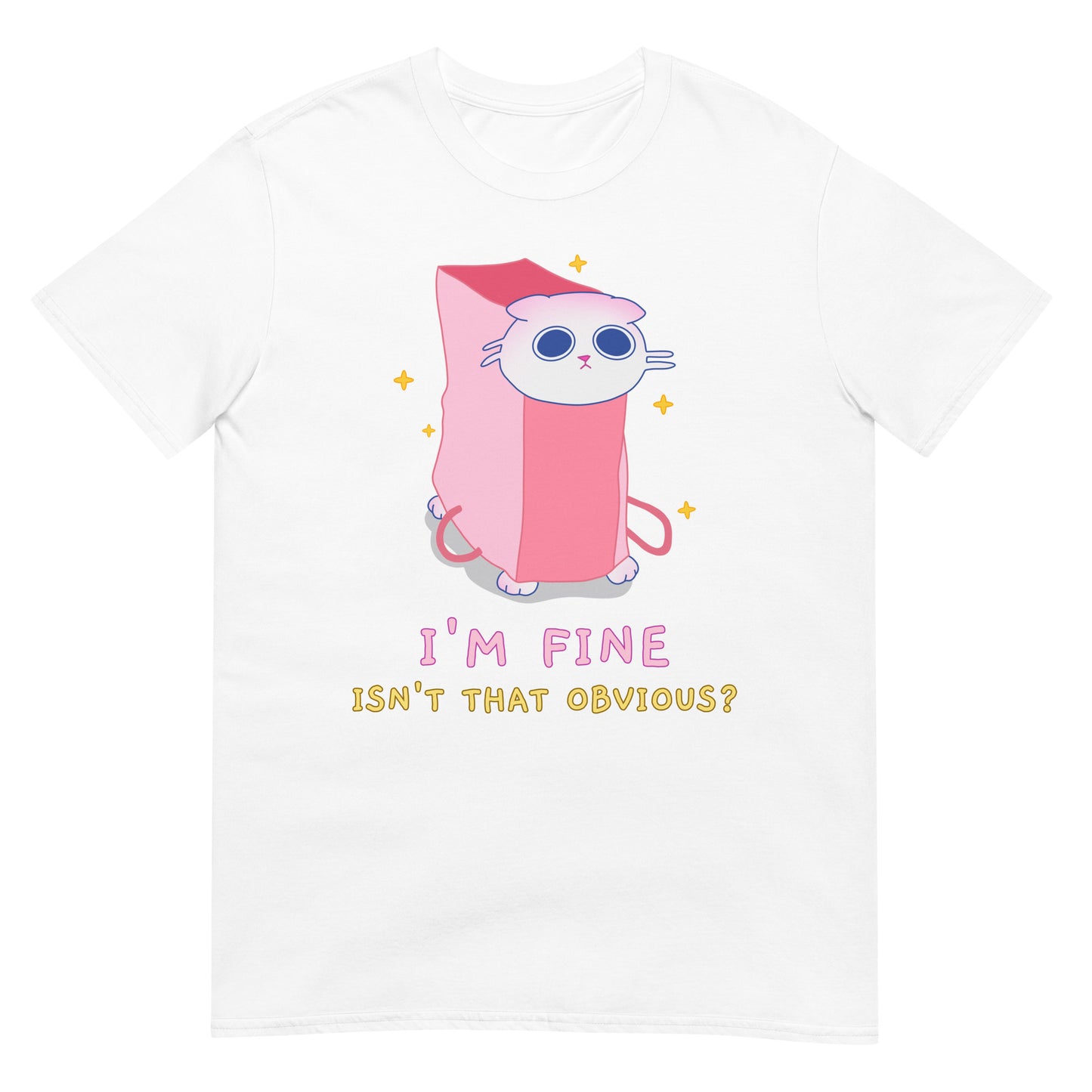 I'm fine isn't that obvious Katze in Karton T-Shirt