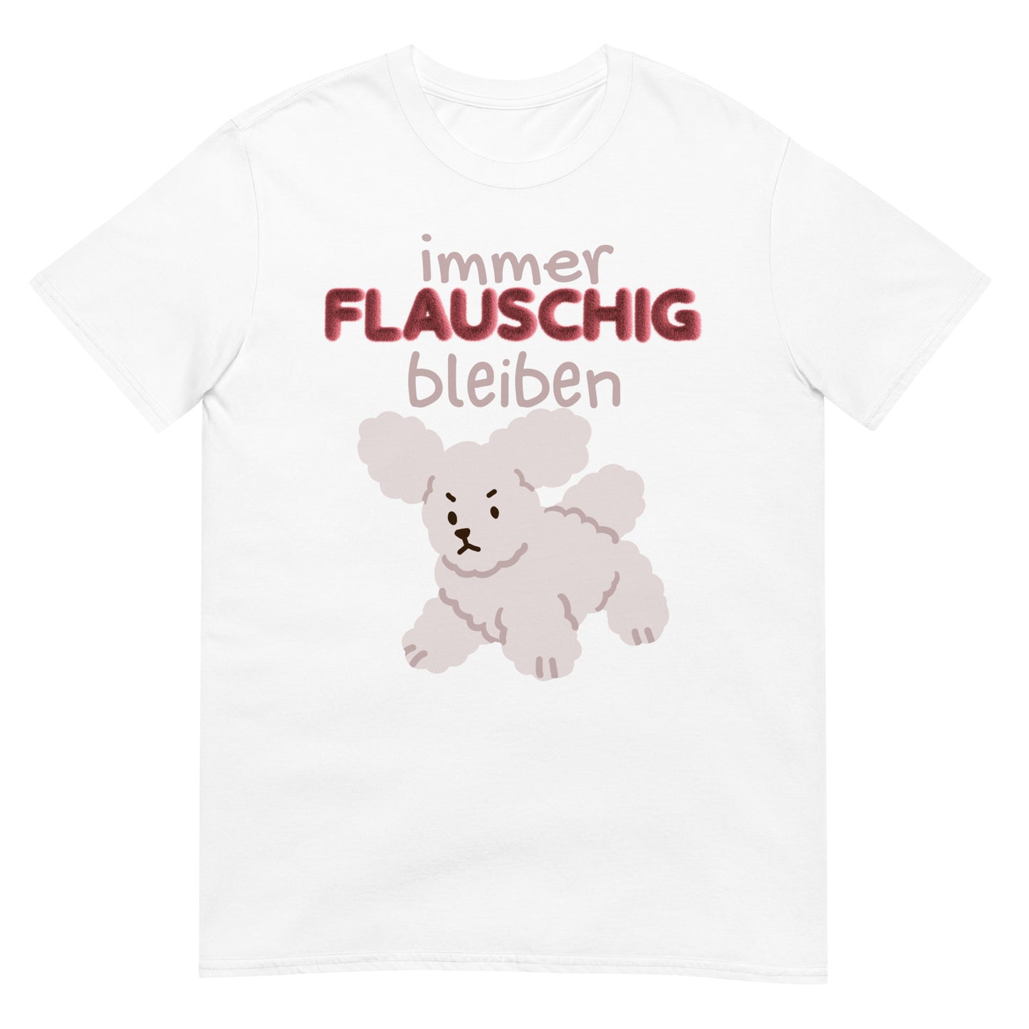 Immer flauschig bleiben wütender Pudel T-Shirt