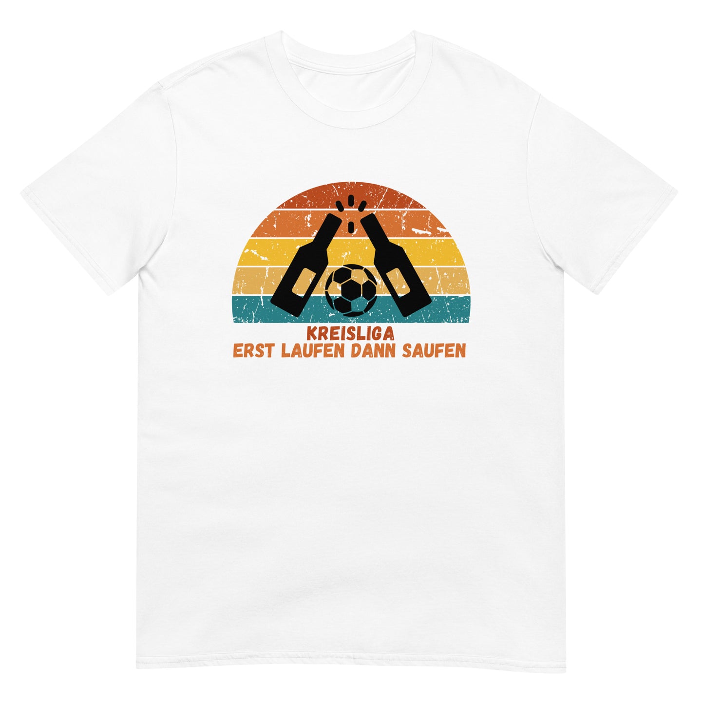 Kreisliga Erst laufen dann saufen Fußball T-Shirt