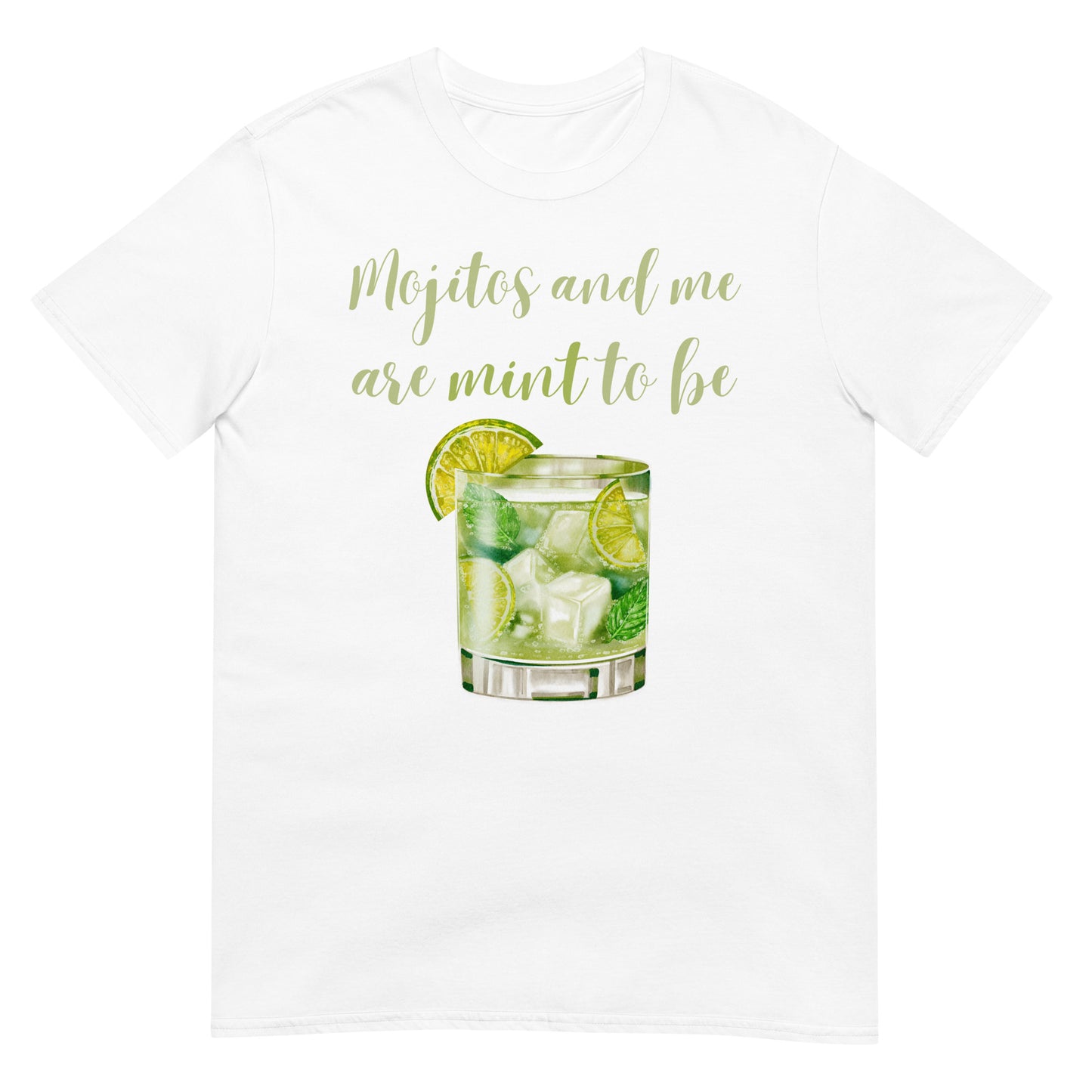 Mojitos and me are mint to be Mojito Cocktail T-Shirt
