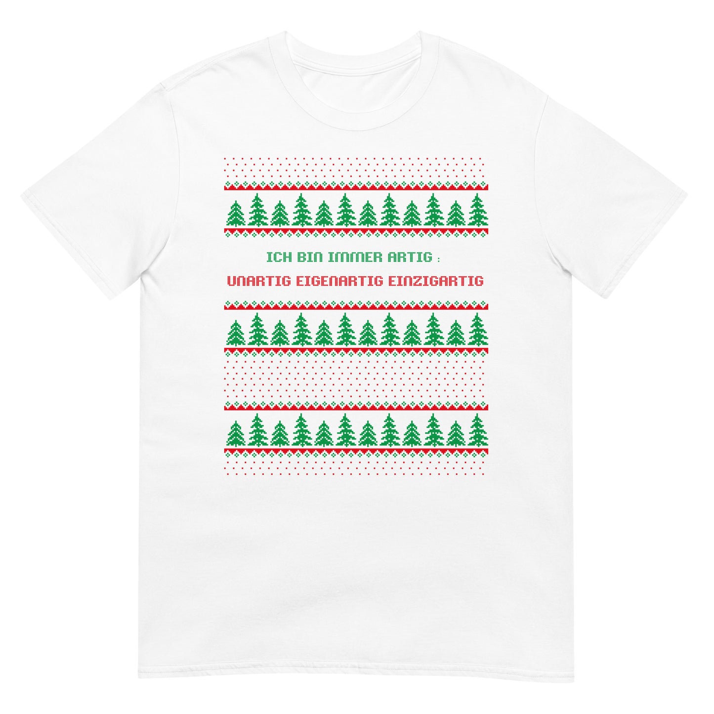 Unartig Eigenartig Einzigartig Weihnachten T-Shirt