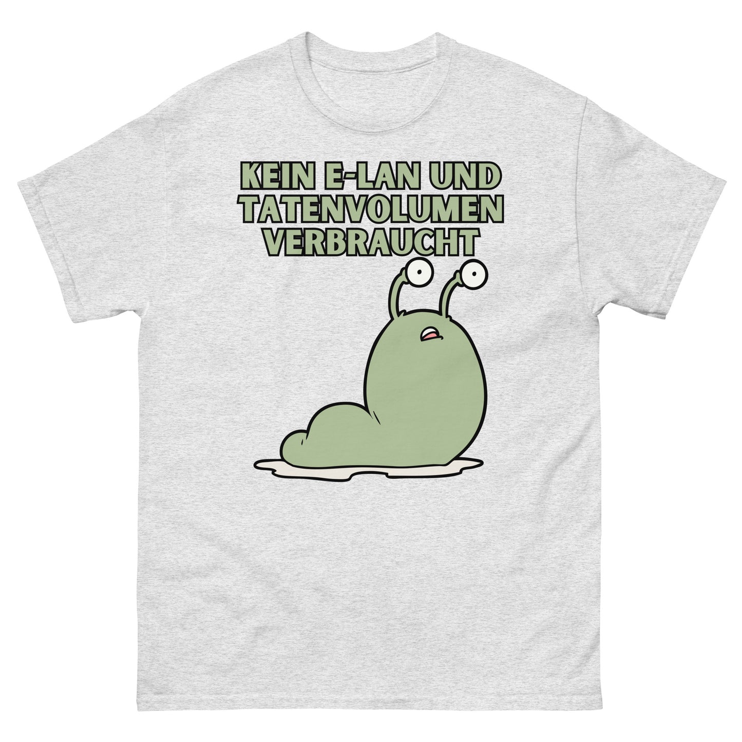 Kein E-LAN und Tatenvolumen verbraucht Wortspiel T-Shirt