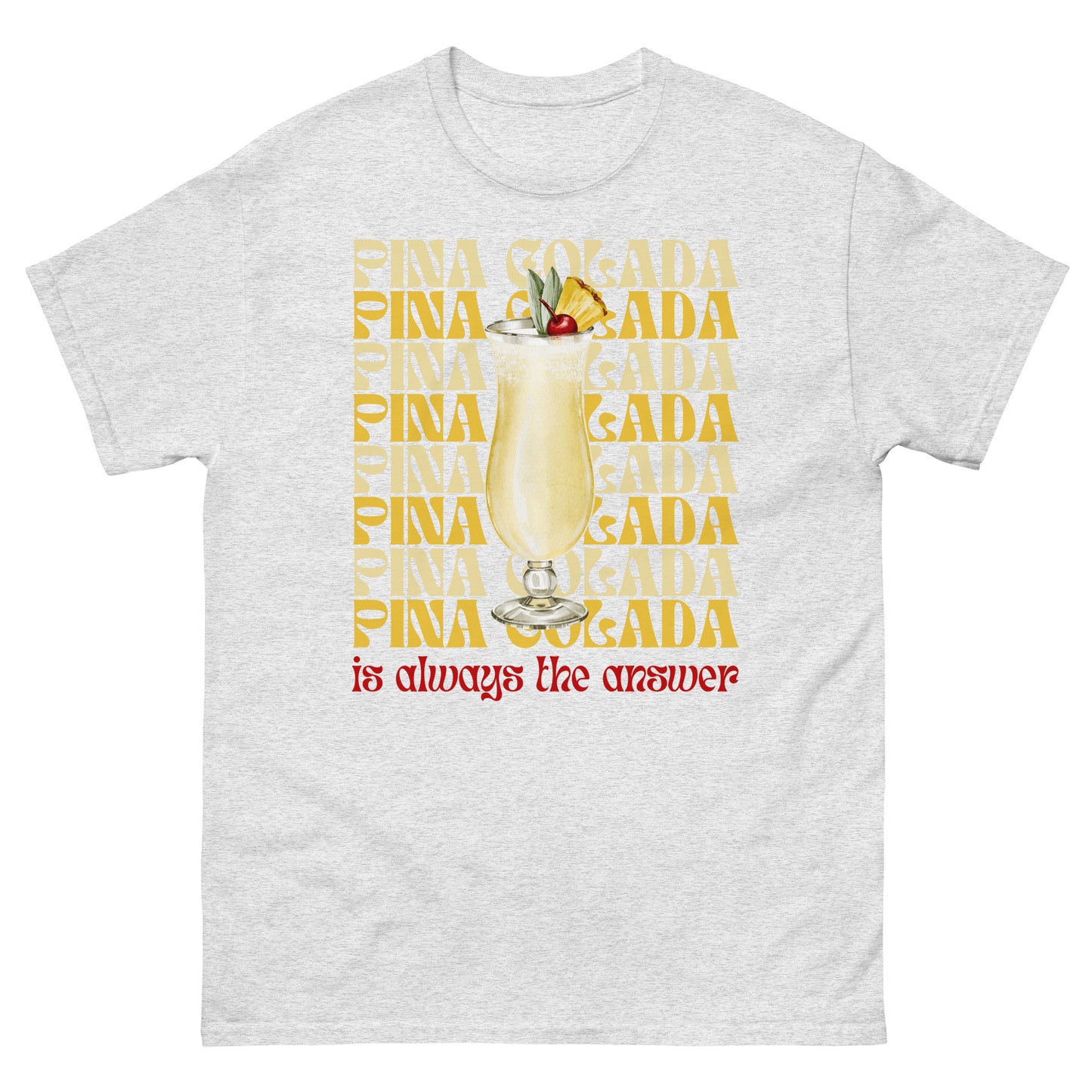 Pina Colada is always the answer Cocktail T-Shirt