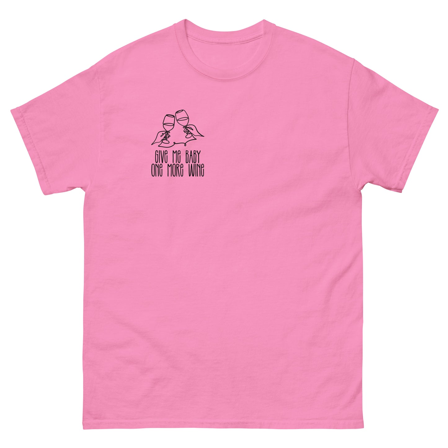 Give Me Baby One More Wine Wein T-Shirt