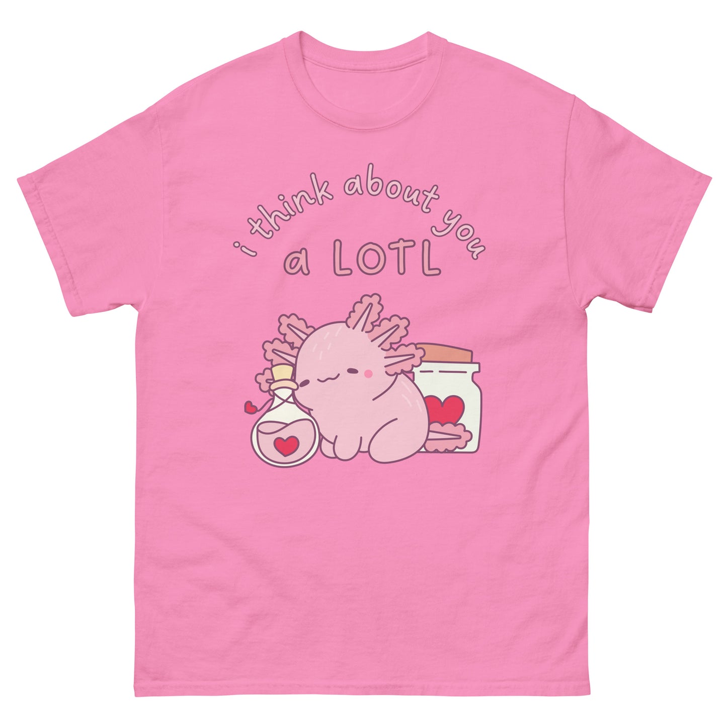 Axolotl I think about you a lotl T-Shirt
