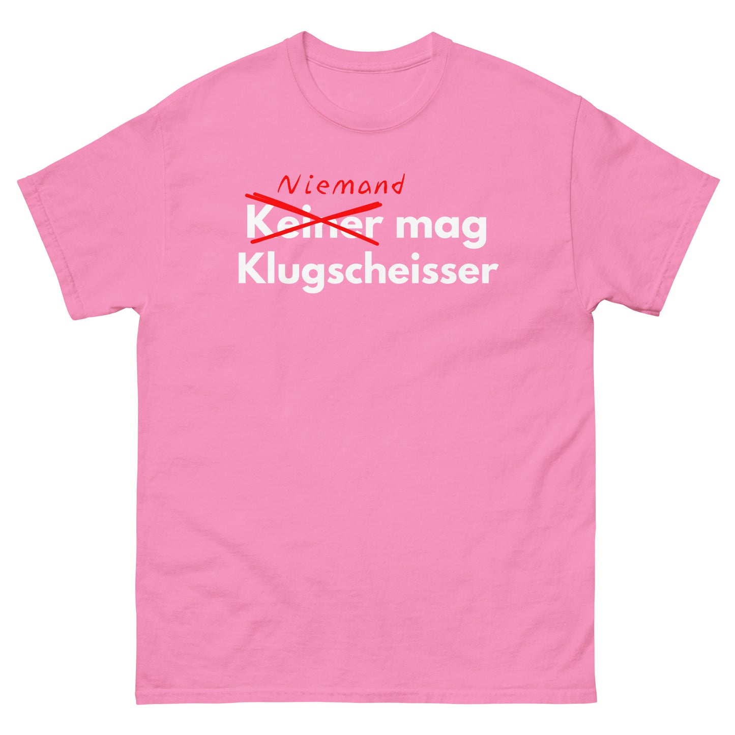 Niemand mag Klugscheisser Korrektur T-Shirt