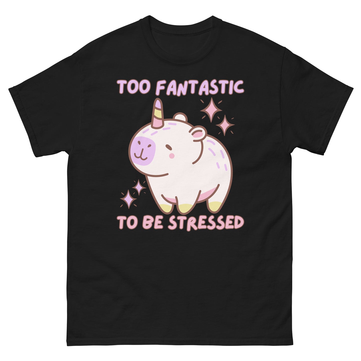 Too Fantastic To Be Stressed Capybara Einhorn T-Shirt