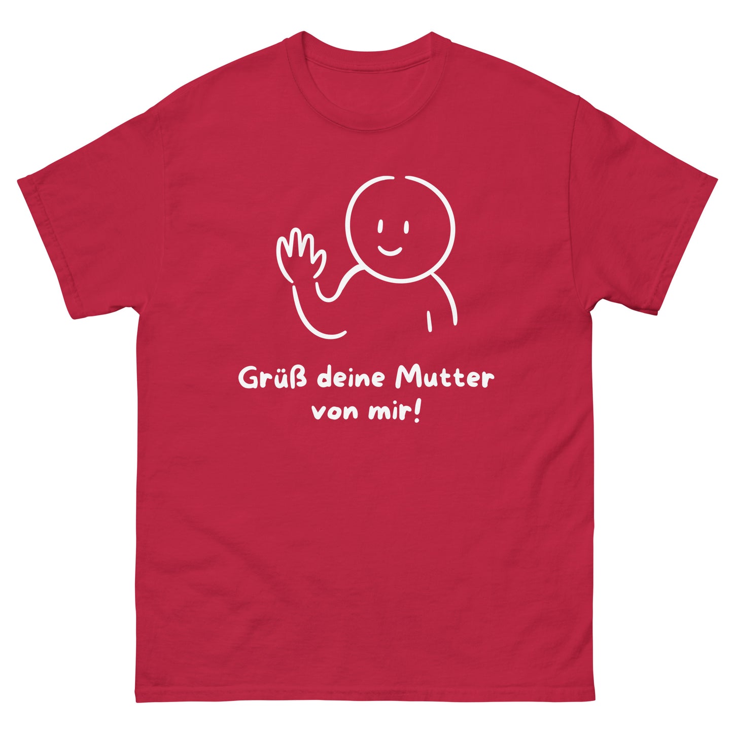 Grüß deine Mutter von mir T-Shirt