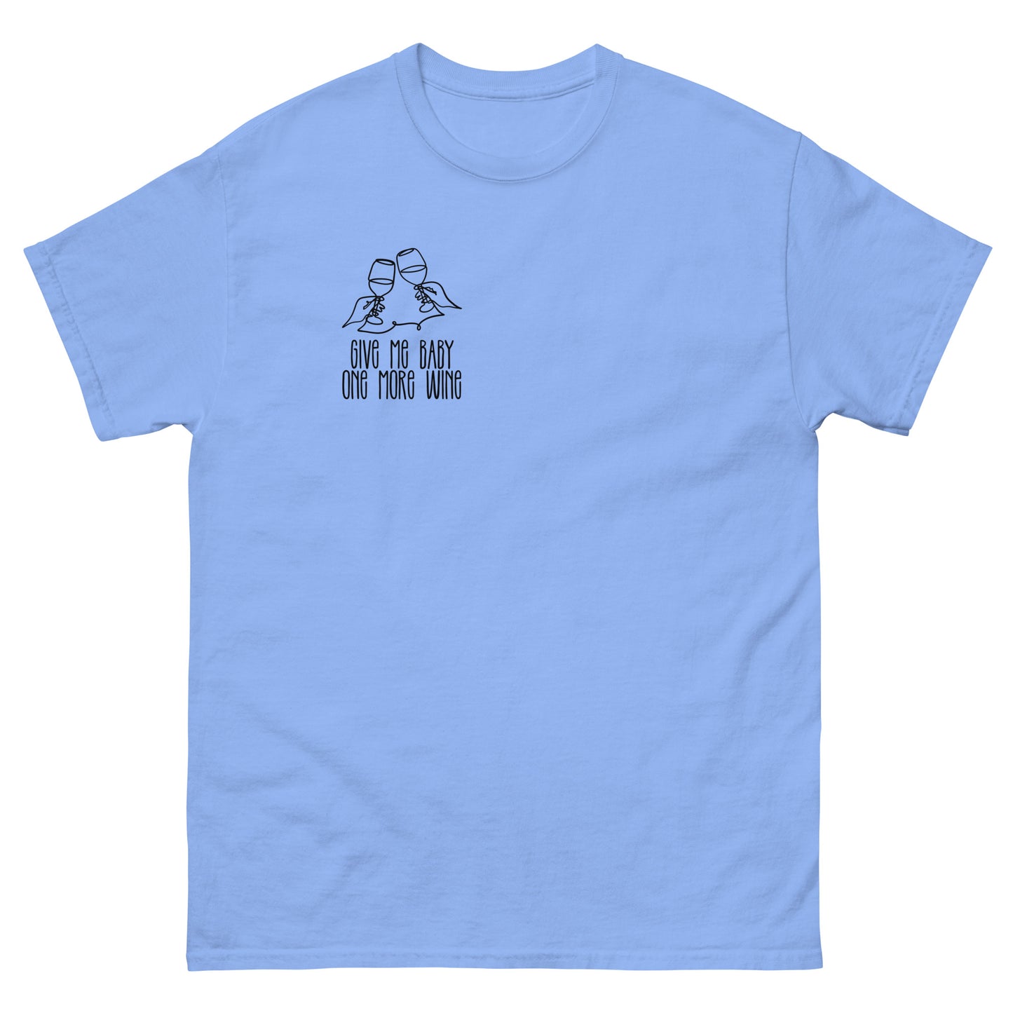 Give Me Baby One More Wine Wein T-Shirt
