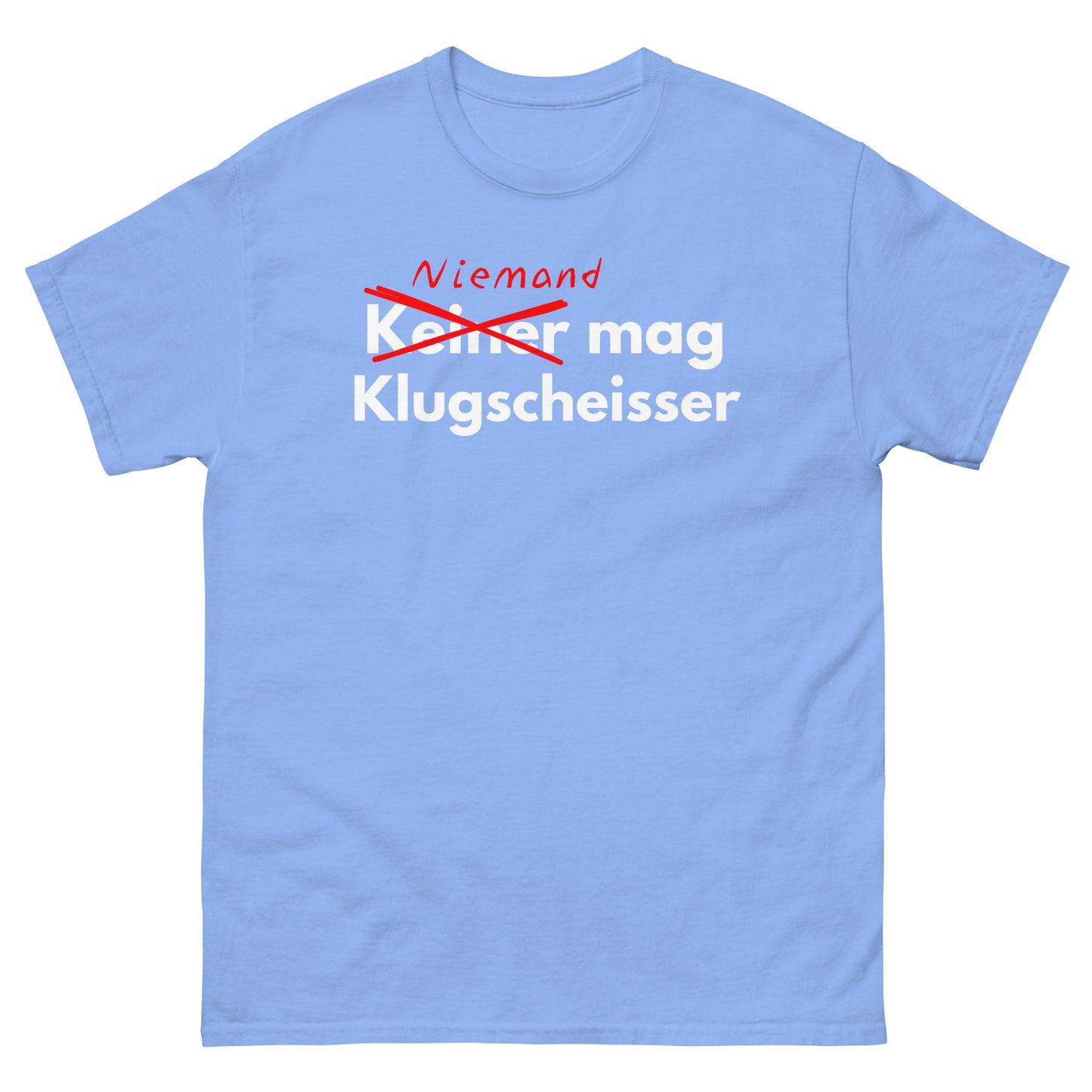 Niemand mag Klugscheisser Korrektur T-Shirt