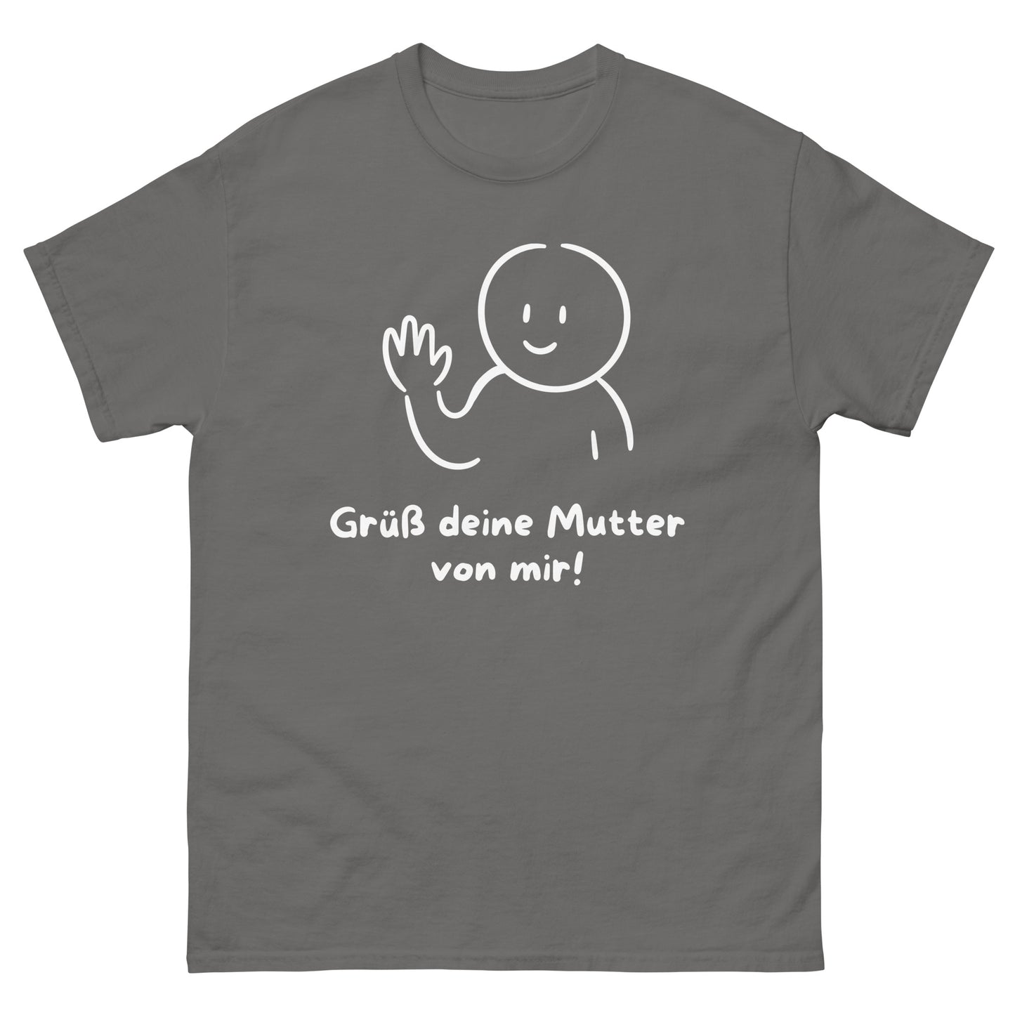Grüß deine Mutter von mir T-Shirt