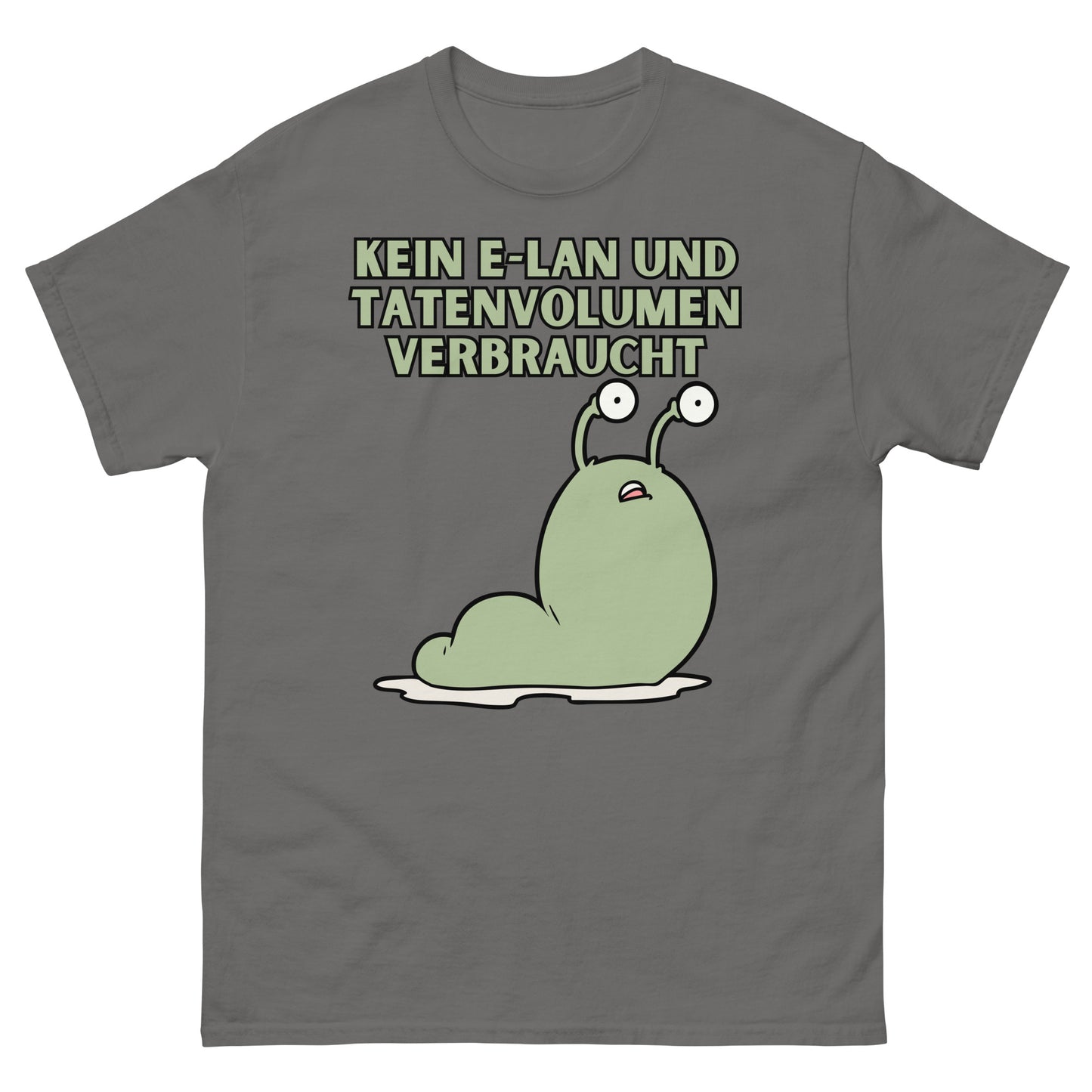Kein E-LAN und Tatenvolumen verbraucht Wortspiel T-Shirt
