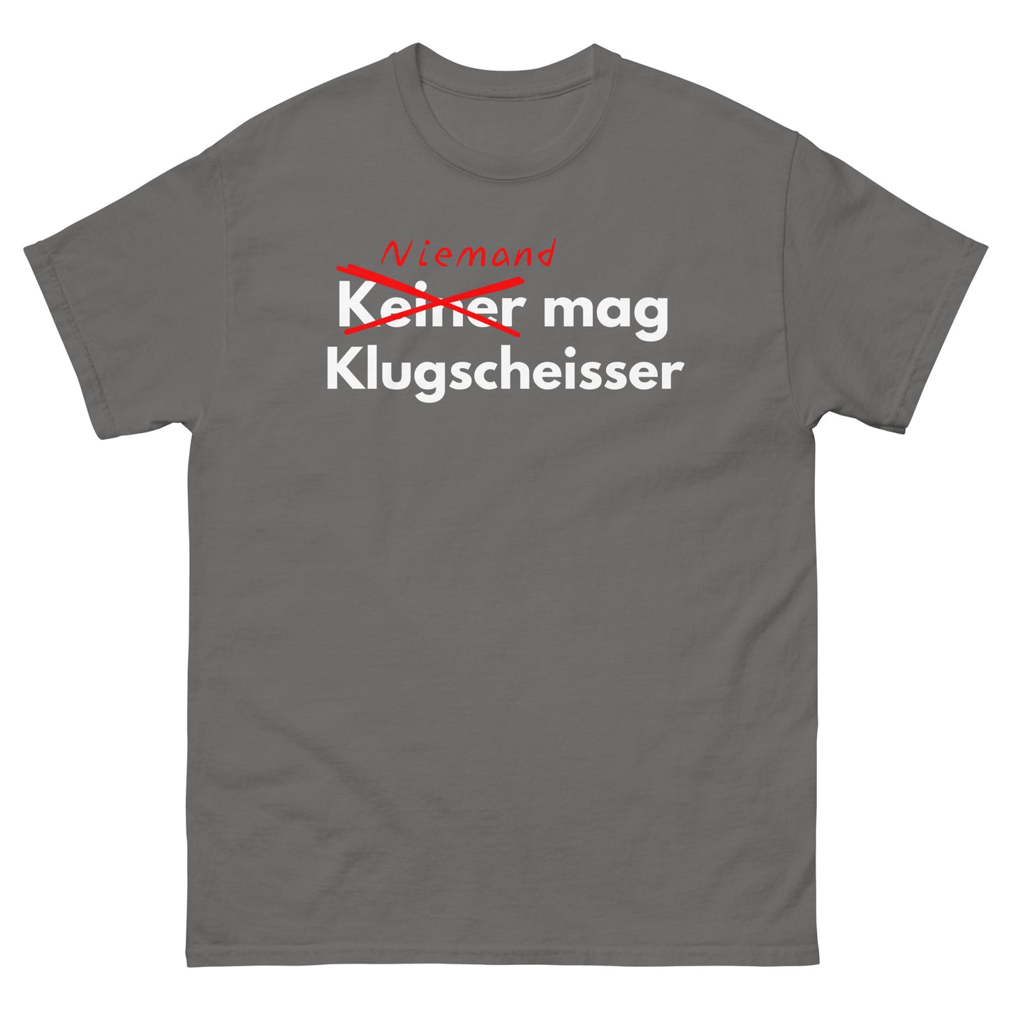 Niemand mag Klugscheisser Korrektur T-Shirt