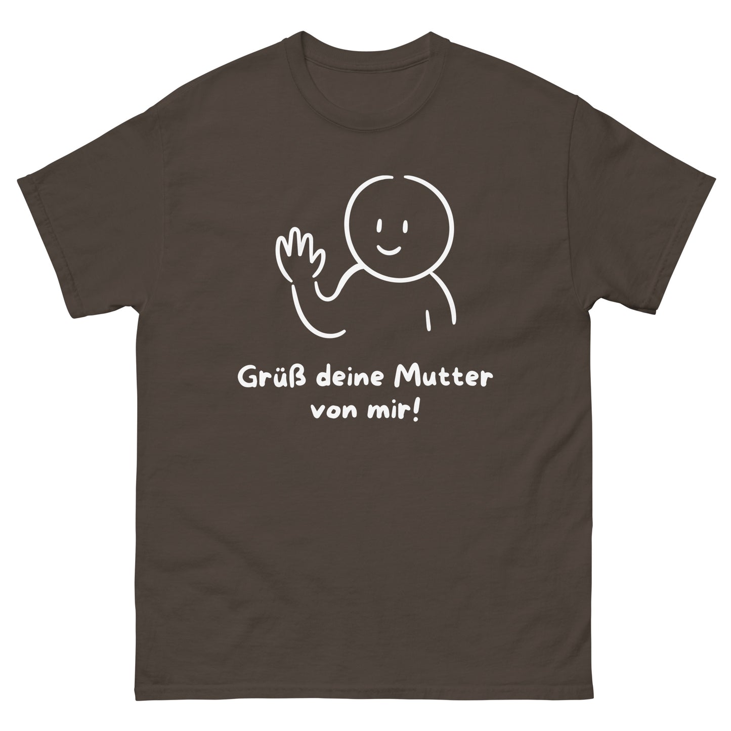 Grüß deine Mutter von mir T-Shirt