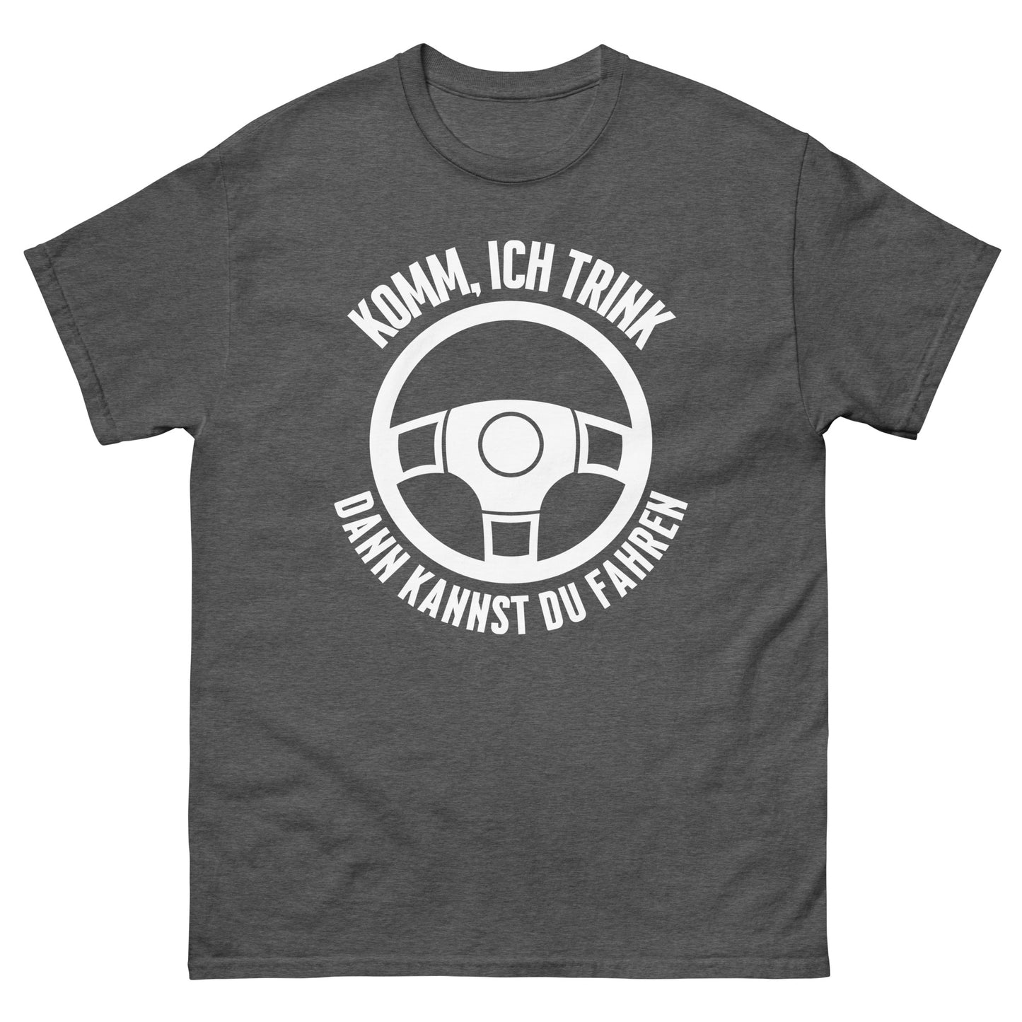 Komm ich trink dann kannst du fahren T-Shirt