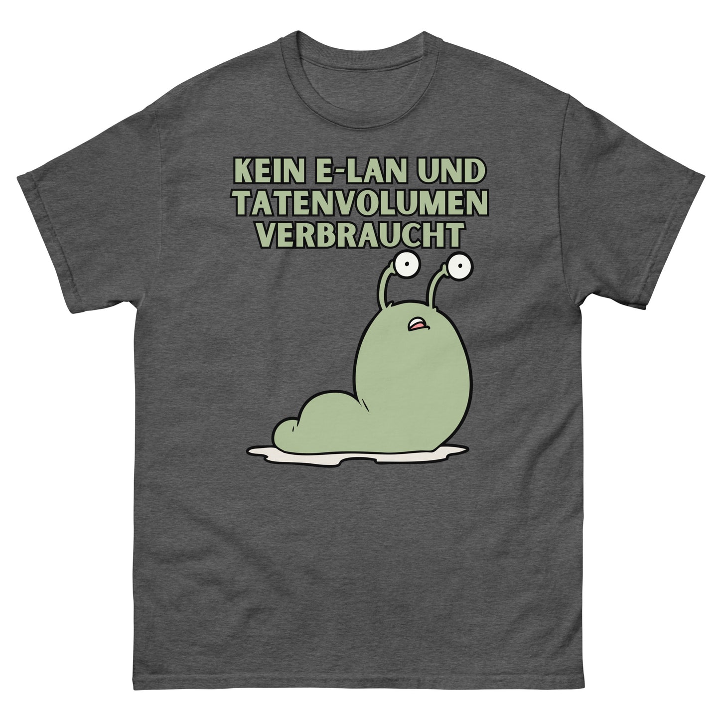 Kein E-LAN und Tatenvolumen verbraucht Wortspiel T-Shirt