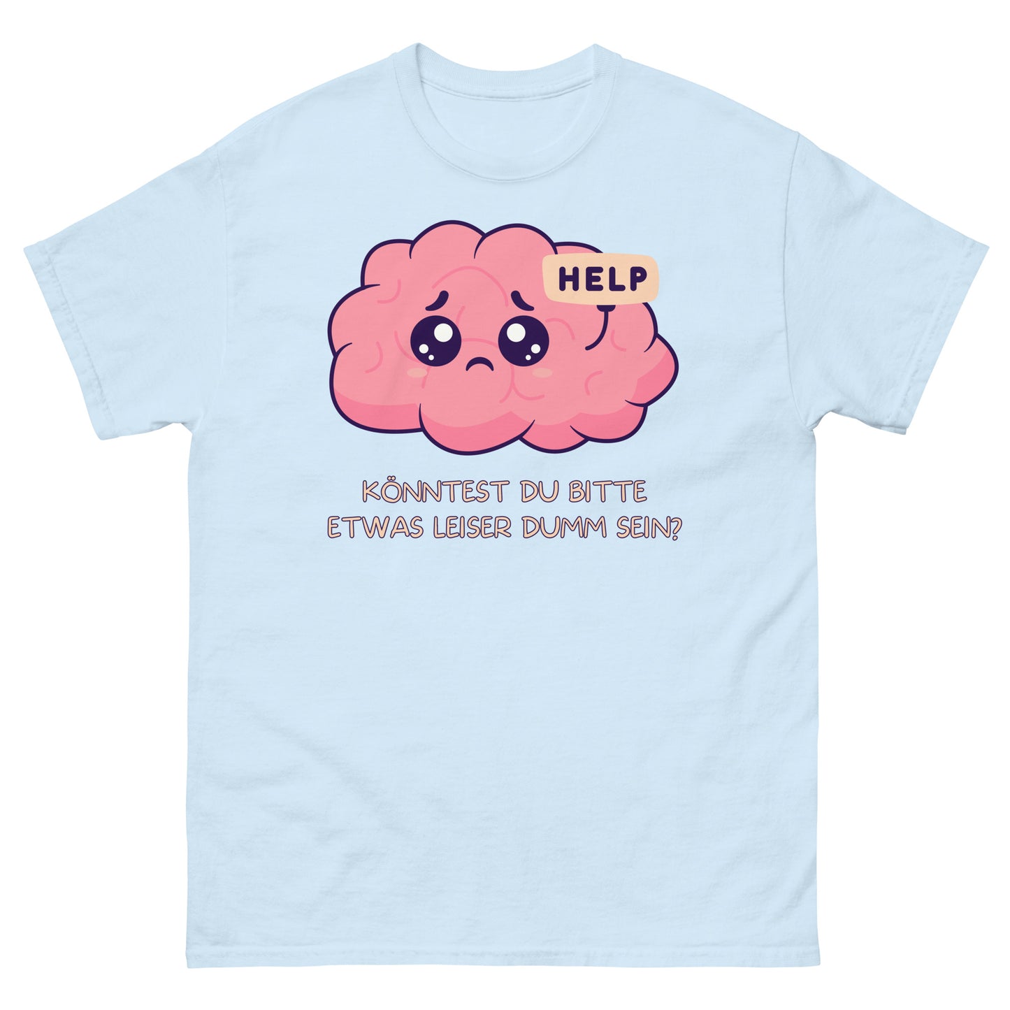 Könntest du bitte etwas leiser dumm sein? T-Shirt