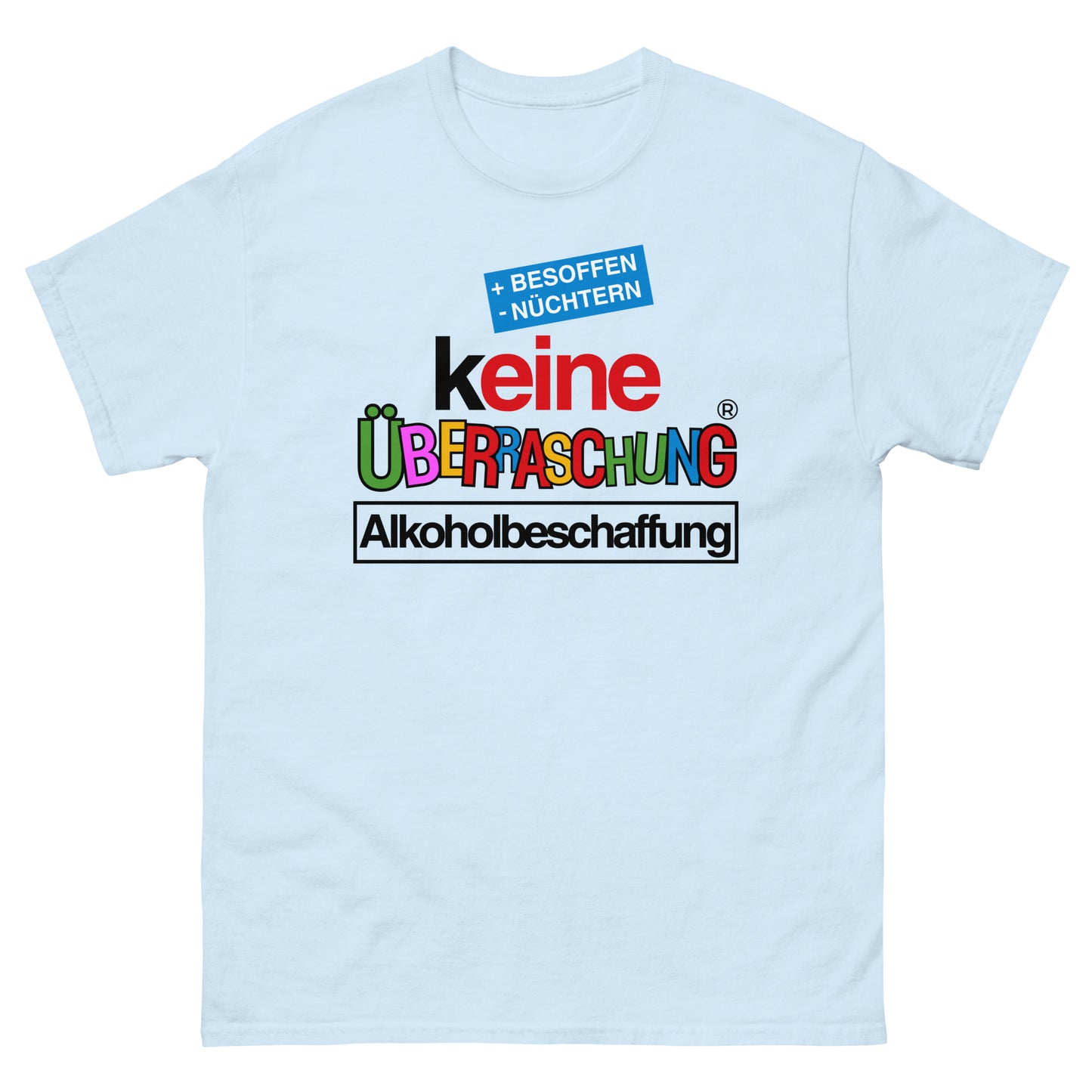 Keine Überraschung Alkoholbeschaffung Besoffen T-Shirt