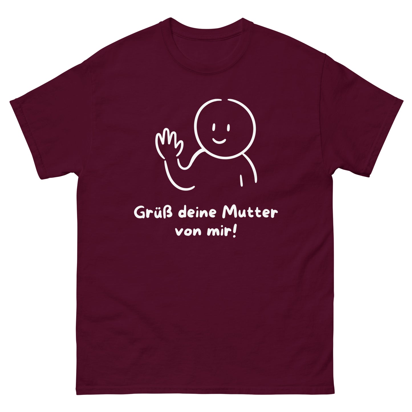 Grüß deine Mutter von mir T-Shirt