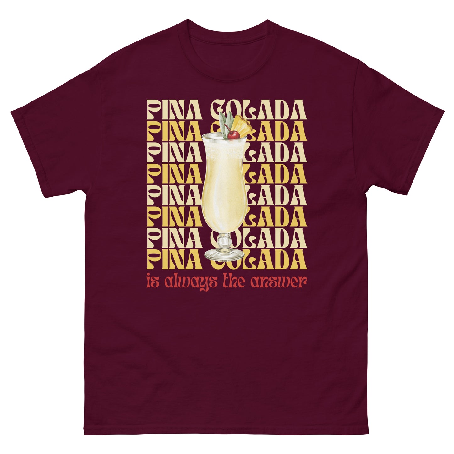 Pina Colada is always the answer Cocktail T-Shirt