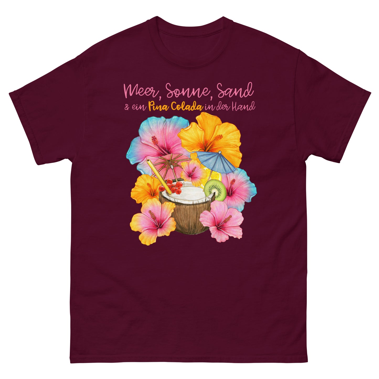 Meer, Sonne, Sand und ein Pina Colada in der Hand T-Shirt