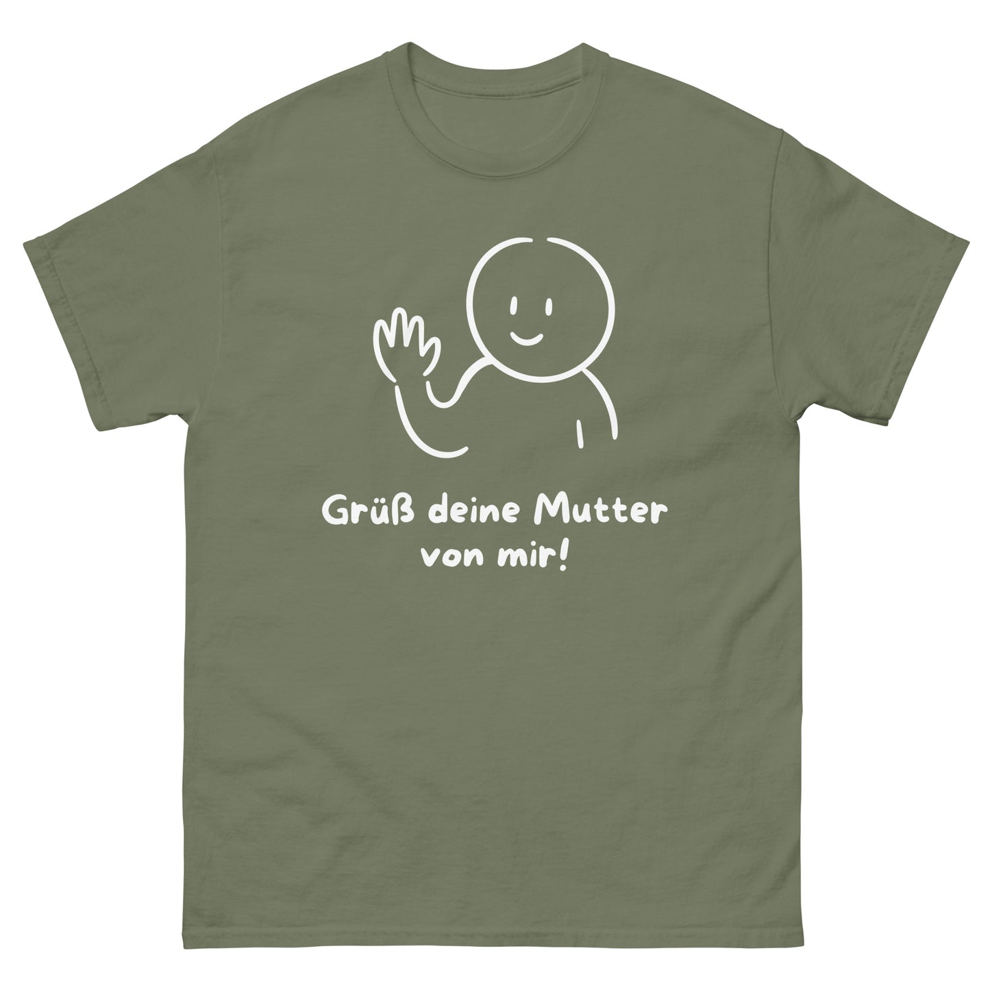 Grüß deine Mutter von mir T-Shirt
