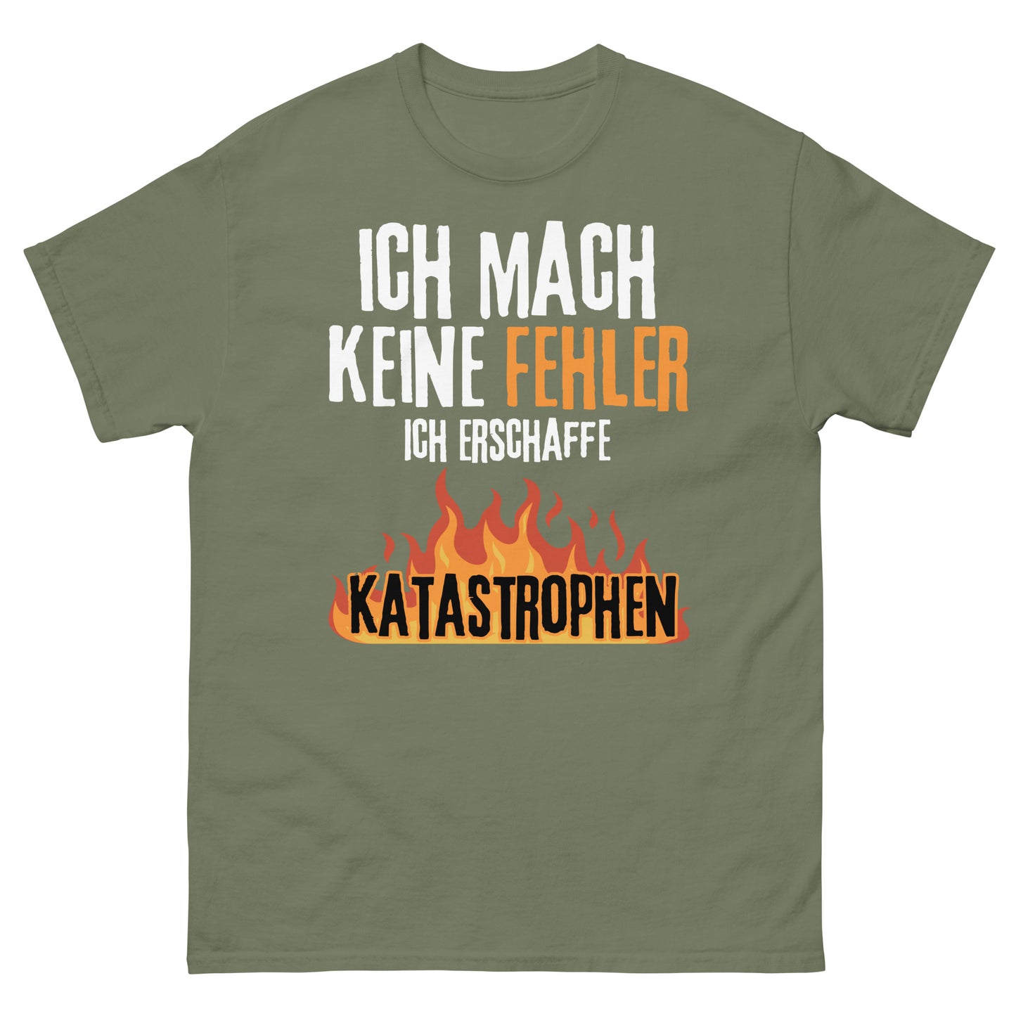 Ich mach keine Fehler ich erschaffe Katastrophen T-Shirt