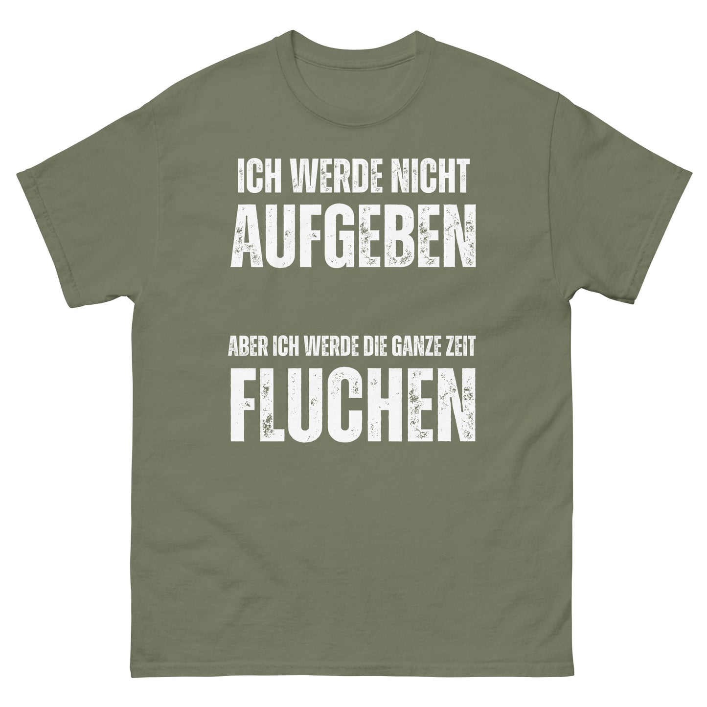 Ich werde nicht aufgeben aber die ganze Zeit fluchen T-Shirt