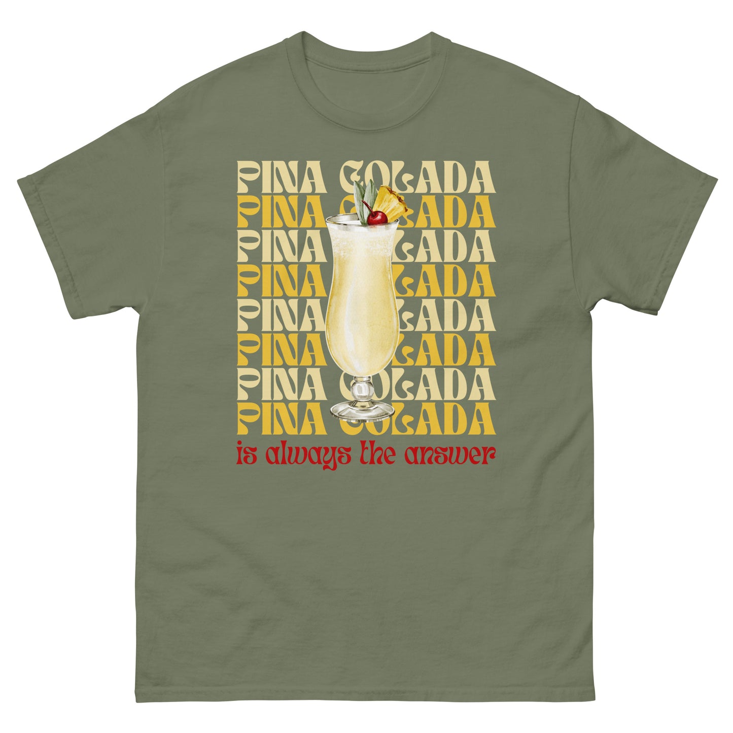 Pina Colada is always the answer Cocktail T-Shirt