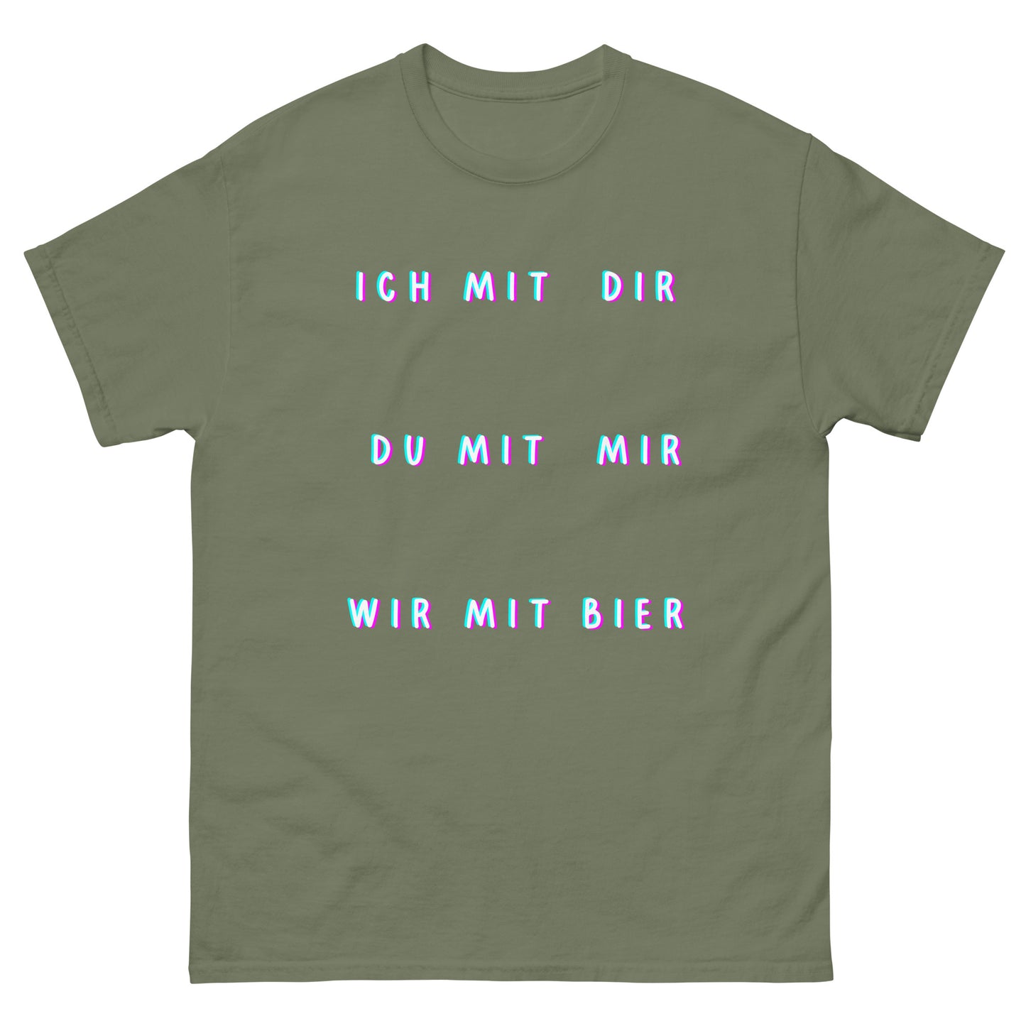 Ich mit Dir, Du mit Mir, Wir mit Bier Saufen T-Shirt