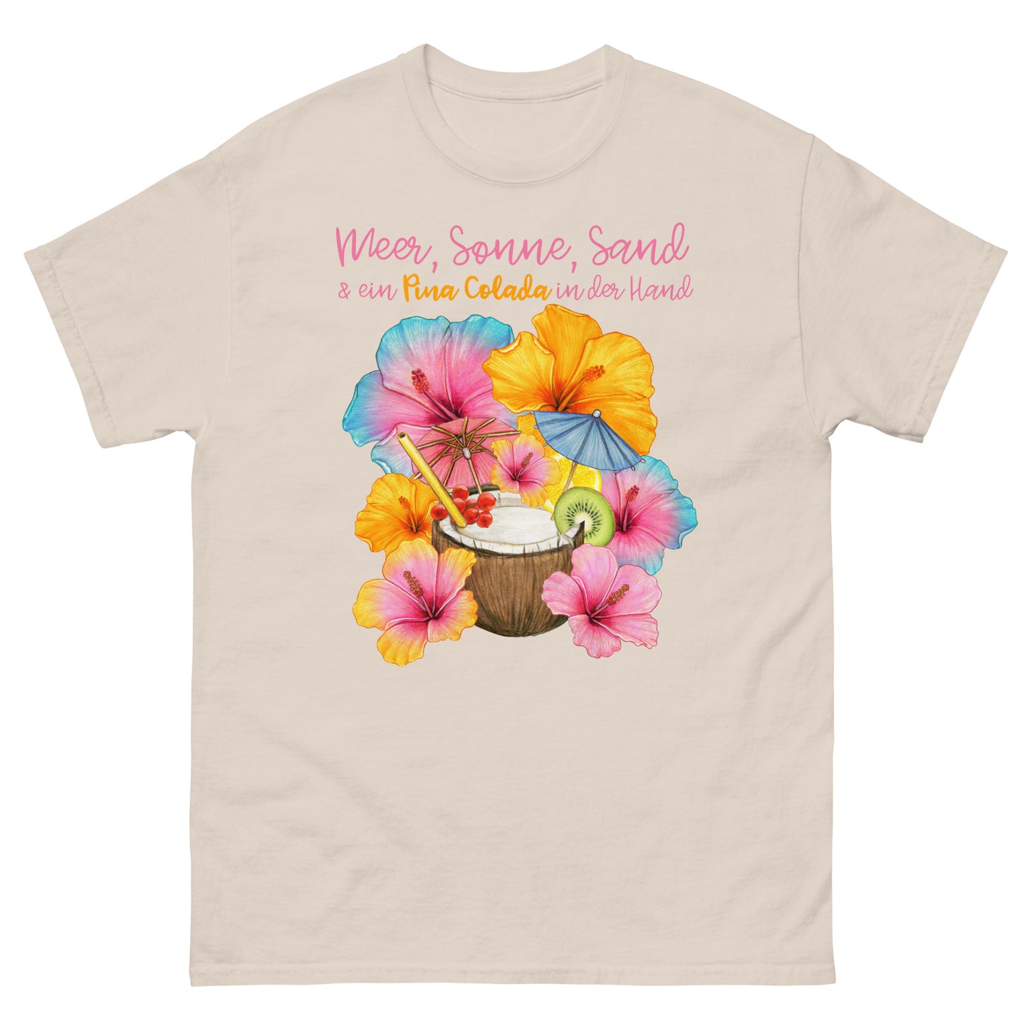 Meer, Sonne, Sand und ein Pina Colada in der Hand T-Shirt