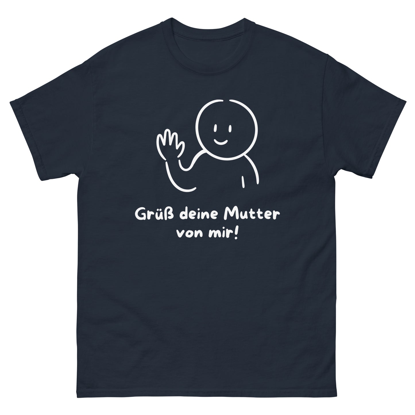 Grüß deine Mutter von mir T-Shirt