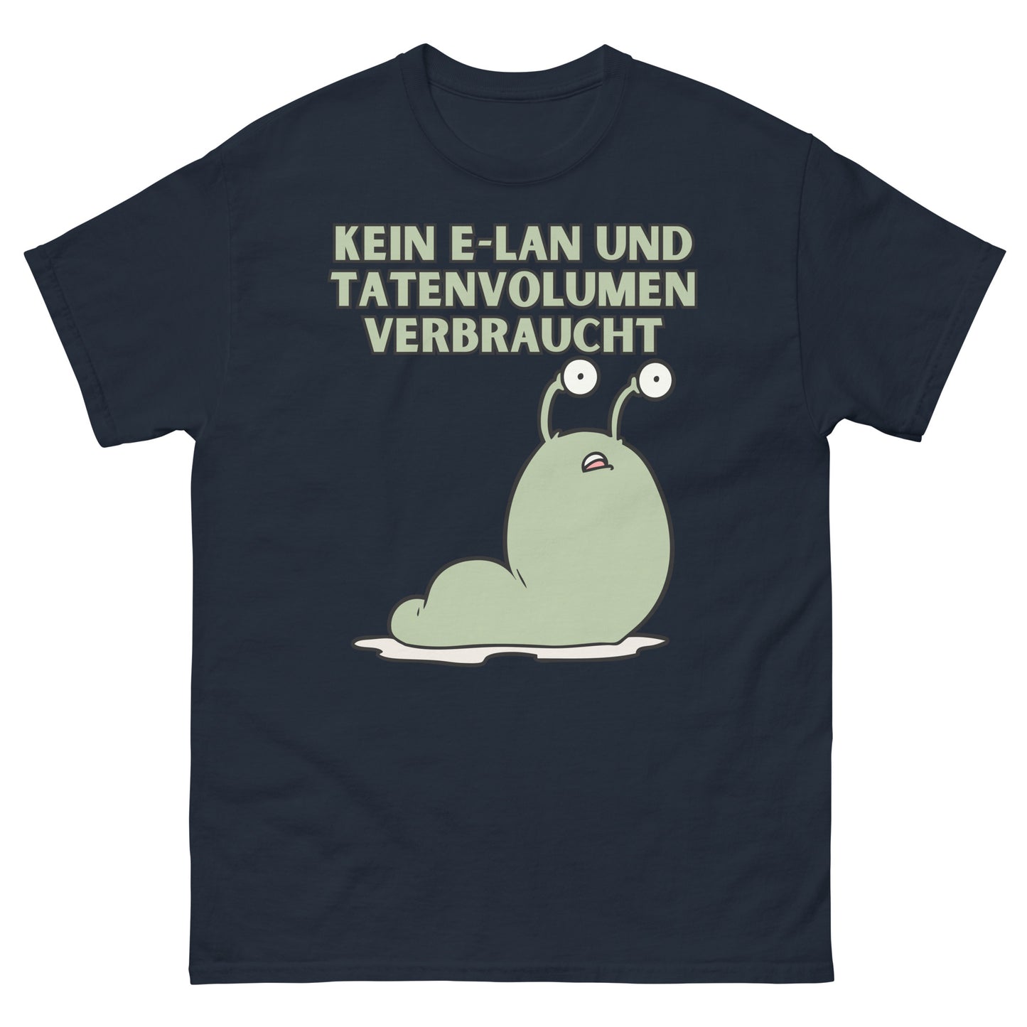 Kein E-LAN und Tatenvolumen verbraucht Wortspiel T-Shirt