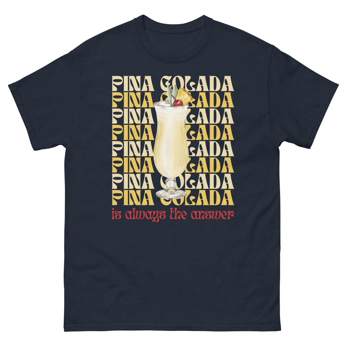 Pina Colada is always the answer Cocktail T-Shirt