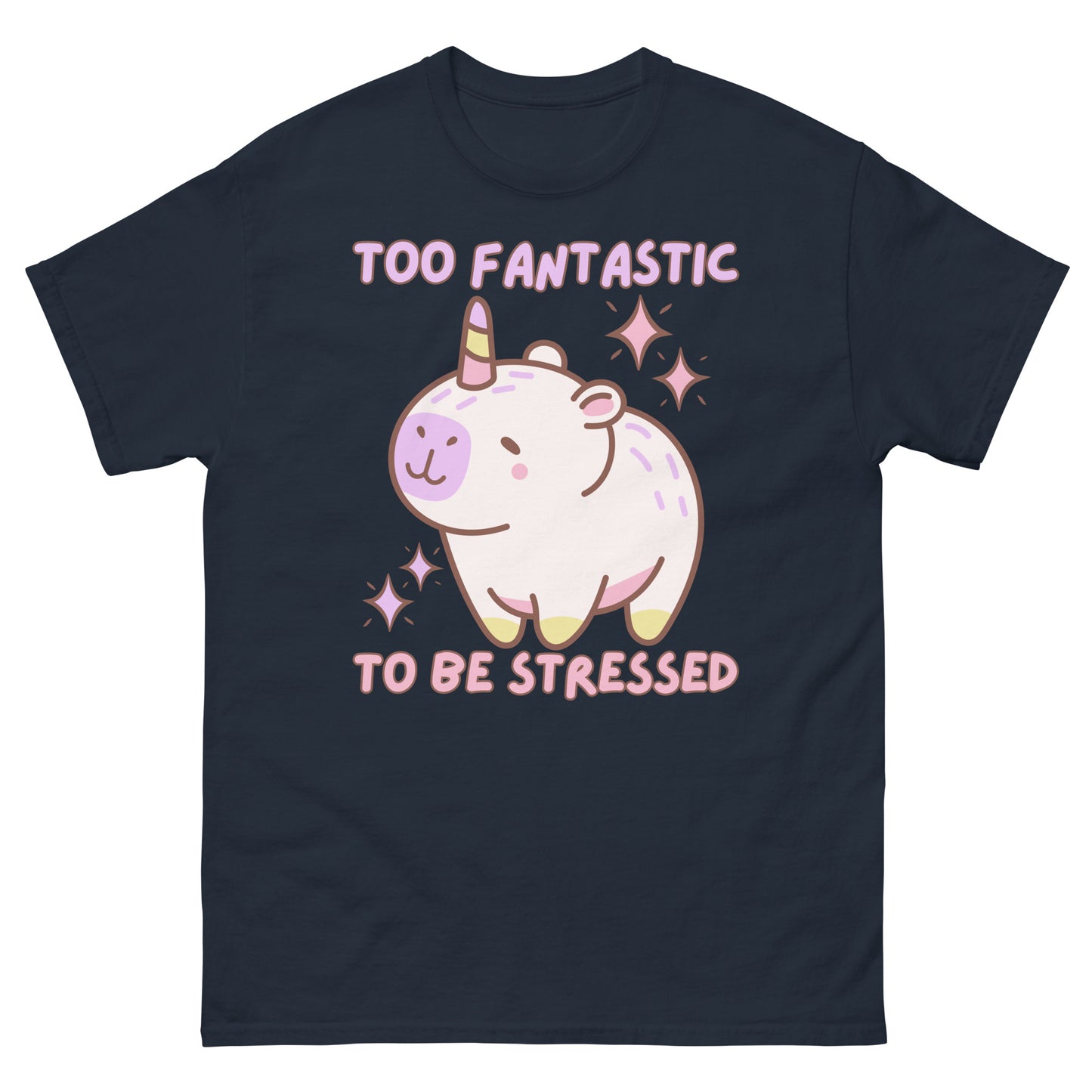 Too Fantastic To Be Stressed Capybara Einhorn T-Shirt