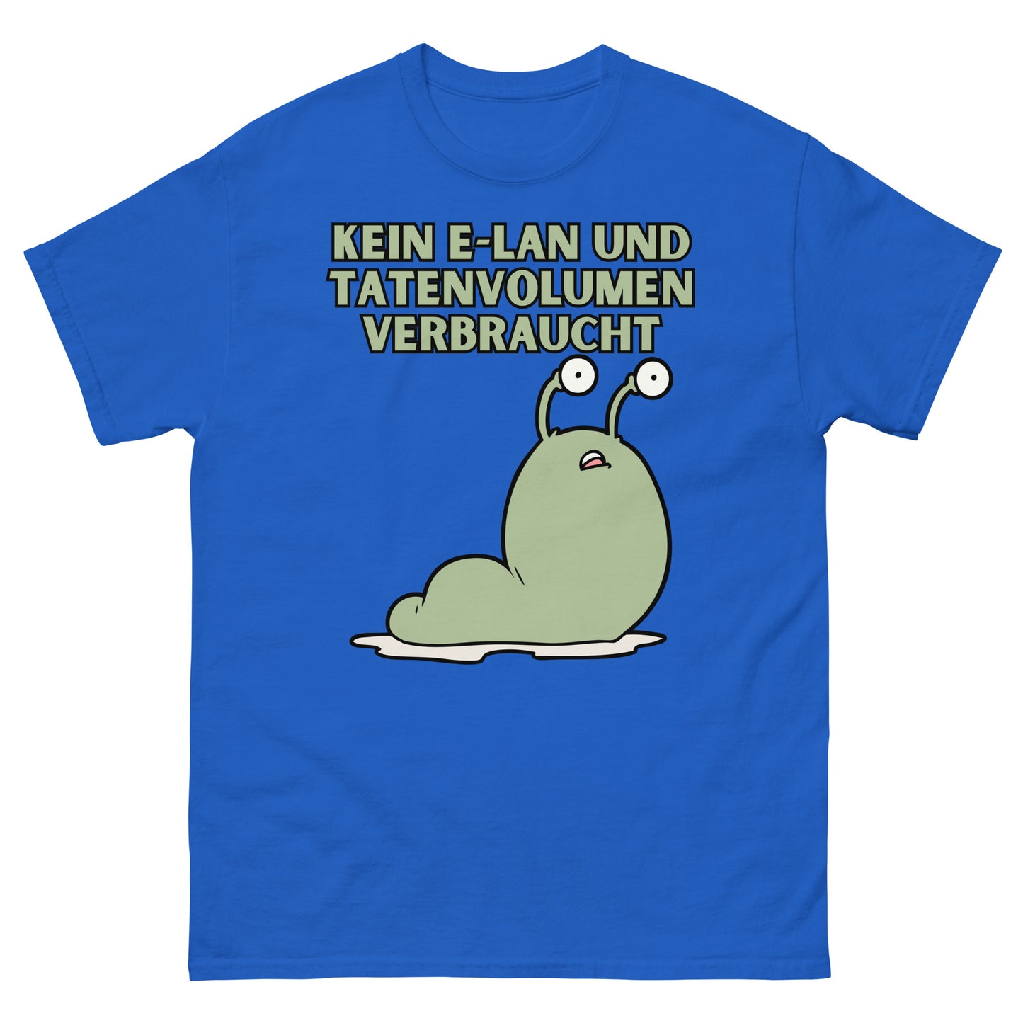 Kein E-LAN und Tatenvolumen verbraucht Wortspiel T-Shirt